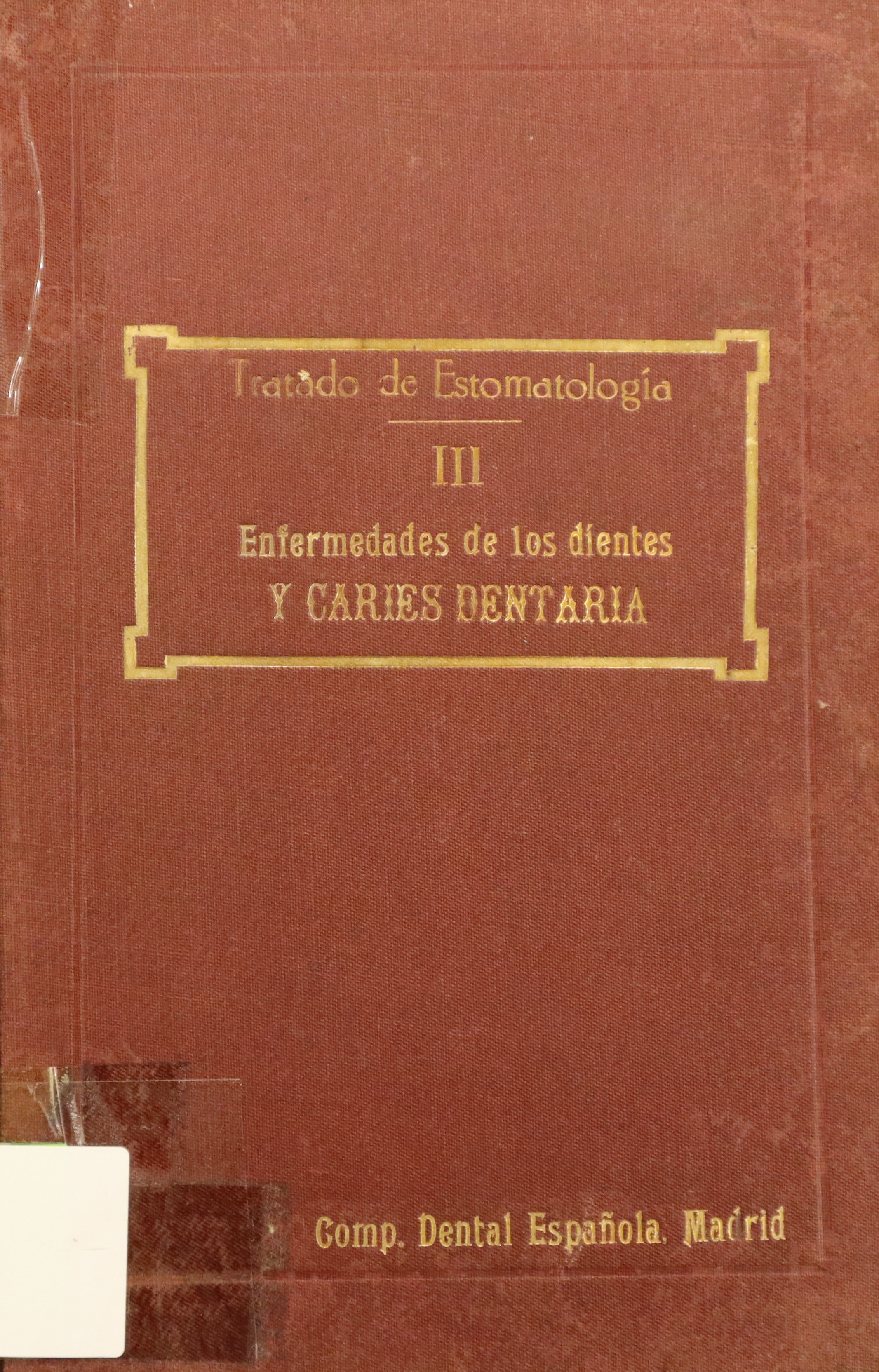 TRATADO DE ESTOMATOLOGÍA III: ENFERMEDADES DE LOS DIENTES Y CARIES DENTARIAS