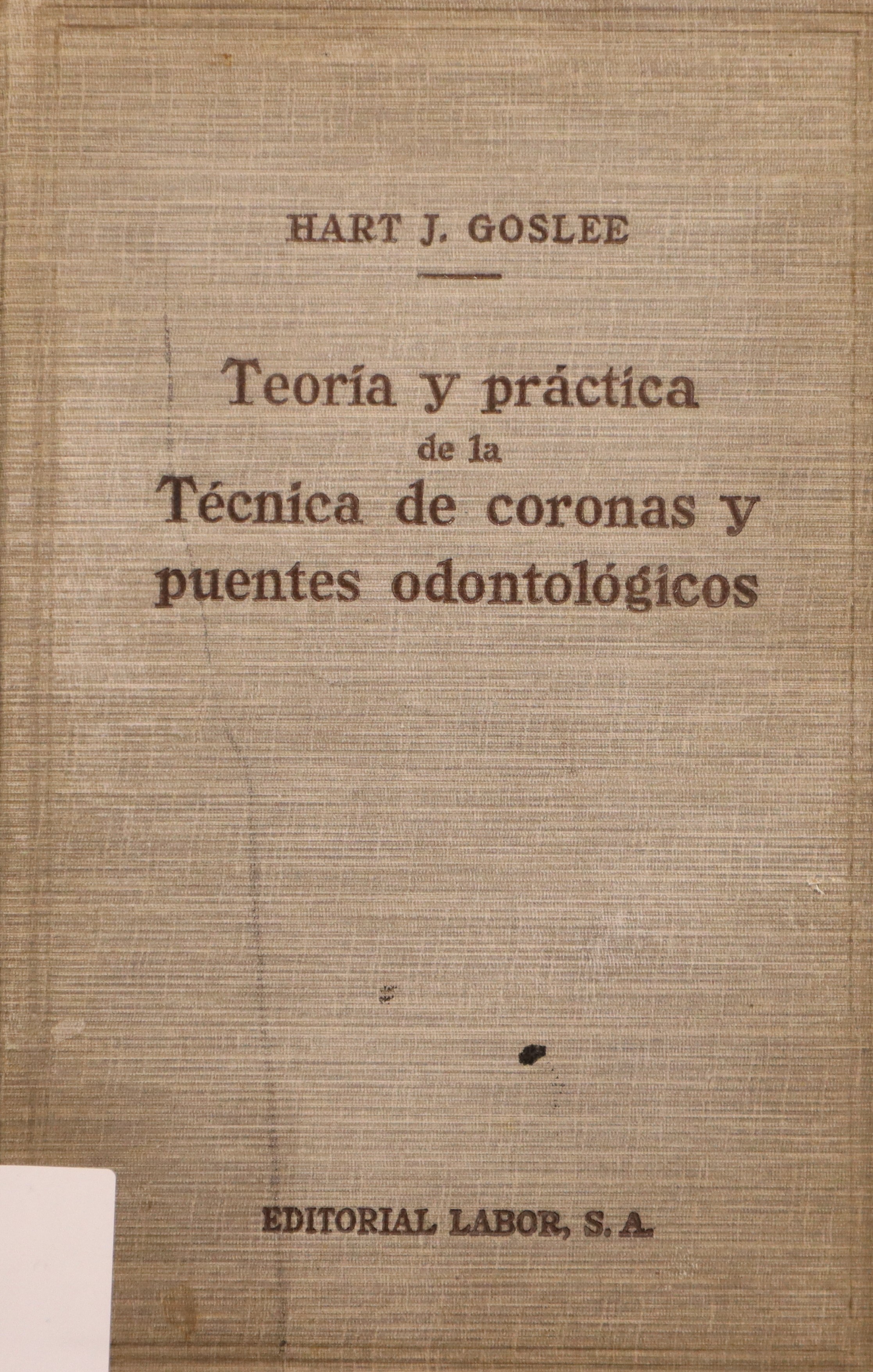 TEORÍA Y PRÁCTICA DE LA TÉCNICA DE CORONAS Y PUENTES ODONTOLÓGICOS