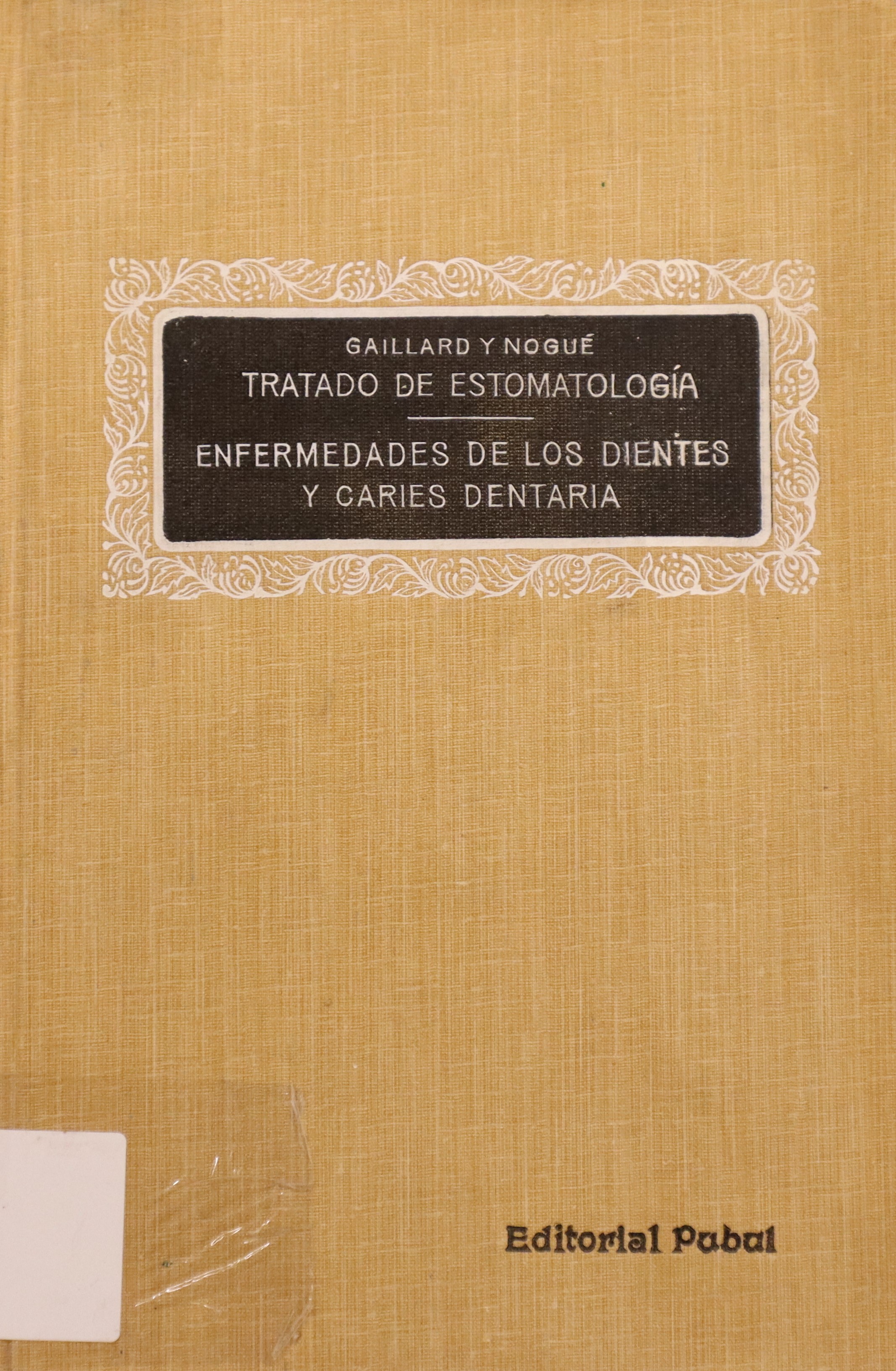 TRATADO DE ESTOMATOLOGÍA III: ENFERMEDADES DE LOS DIENTES Y CARIES DENTARIAS