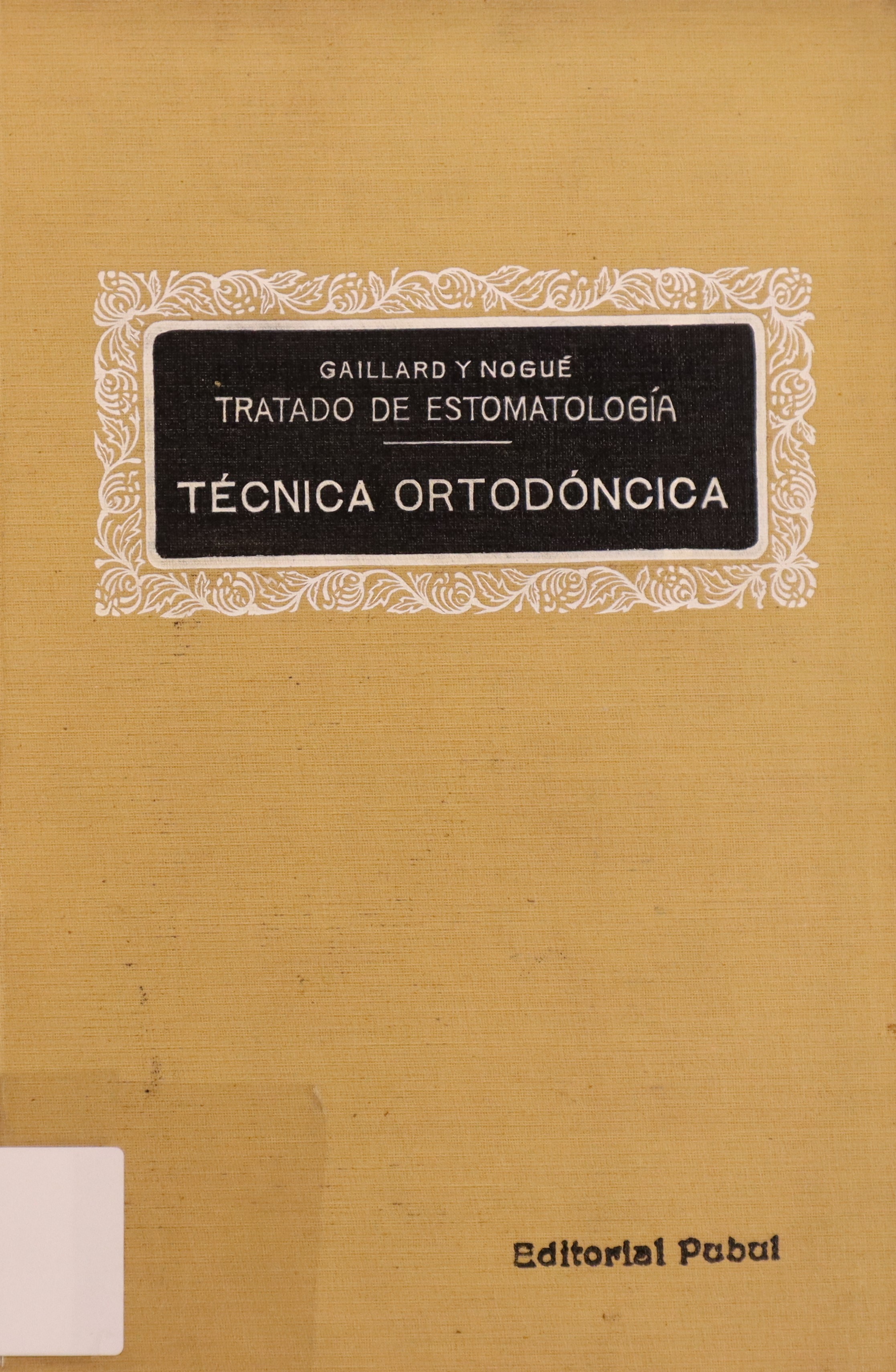 TRATADO DE ESTOMATOLOGÍA: TÉCNICA ORTODÓNCICA