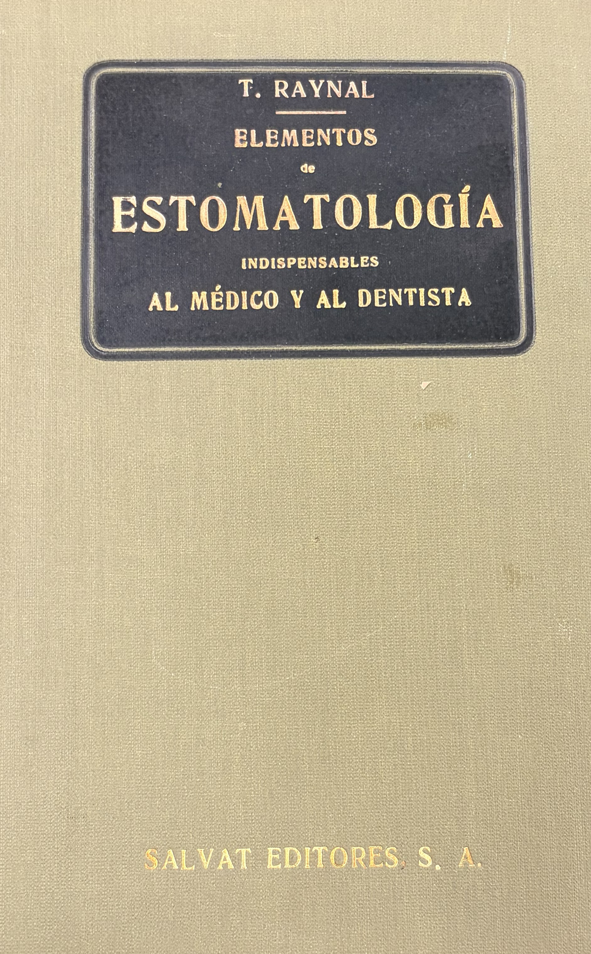 ELEMENTOS DE ESTOMATOLOGÍA INDISPENSABLES AL MÉDICO Y AL DENTISTA