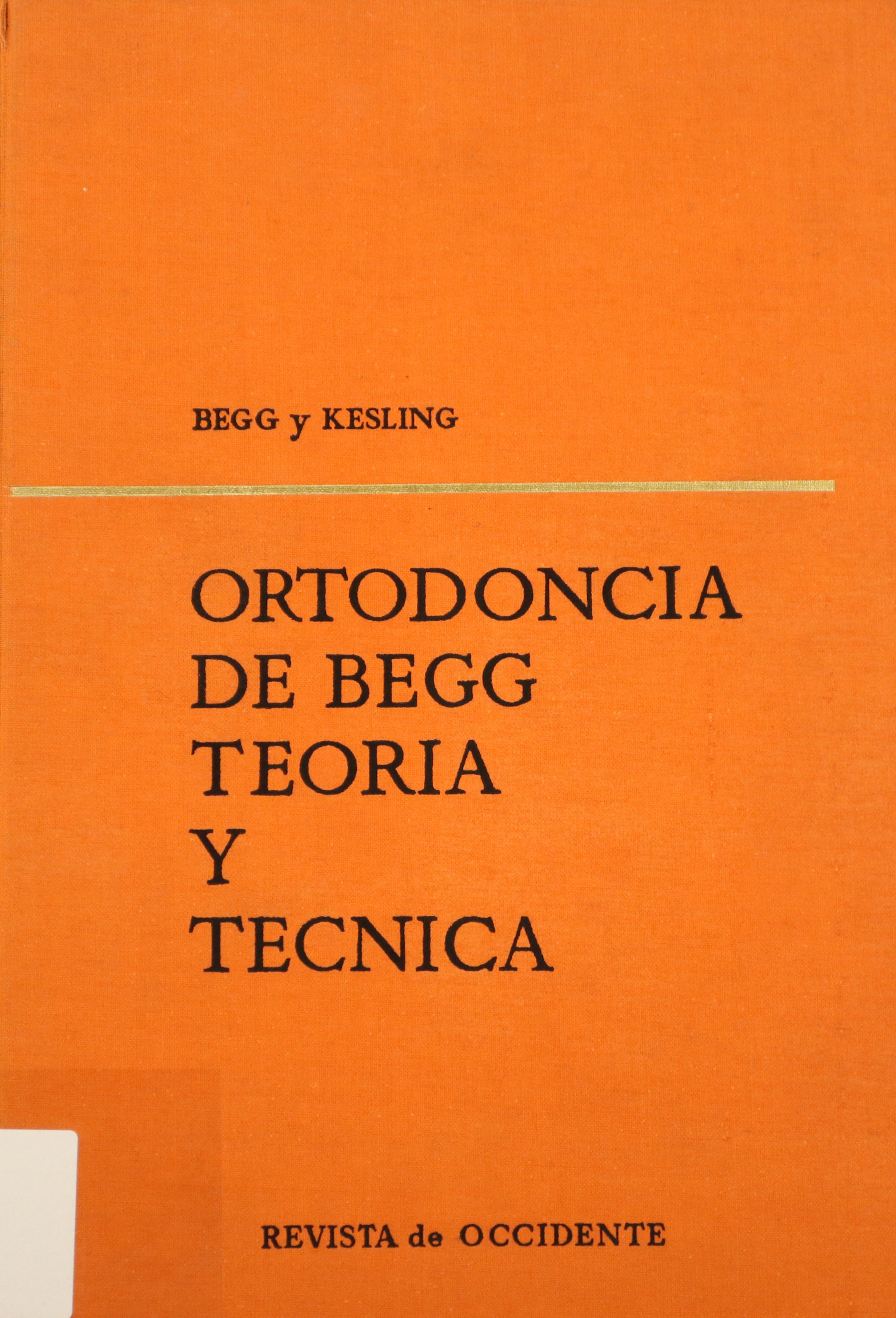 ORTODONCIA DE BEGG TEORIA Y TÉCNICA