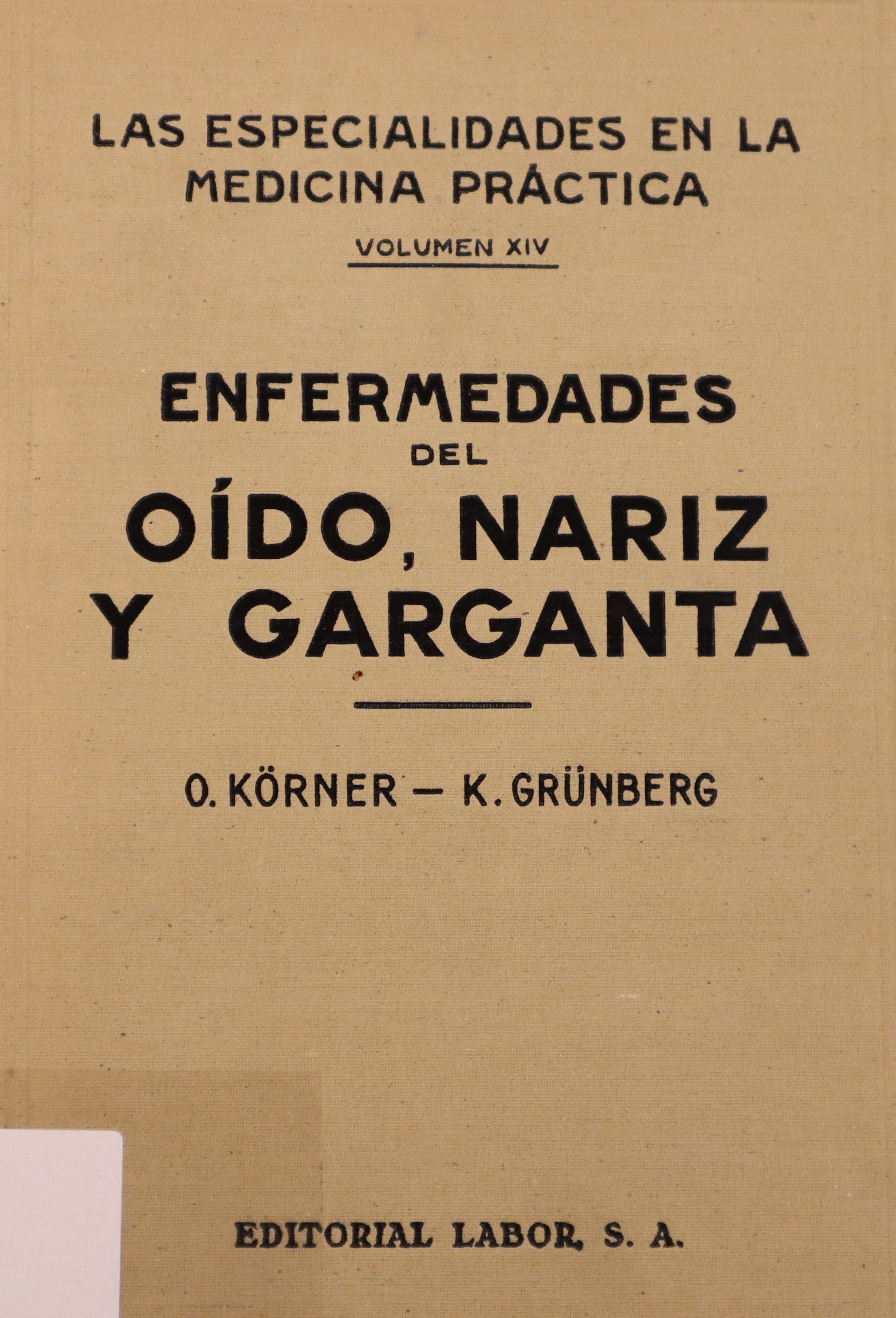 LAS ESPECIALIDADES EN LA MEDICINA PRÁCTICA VOL. XIV: ENFERMEDES DEL OÍDO, NARIZ Y GARGANTA