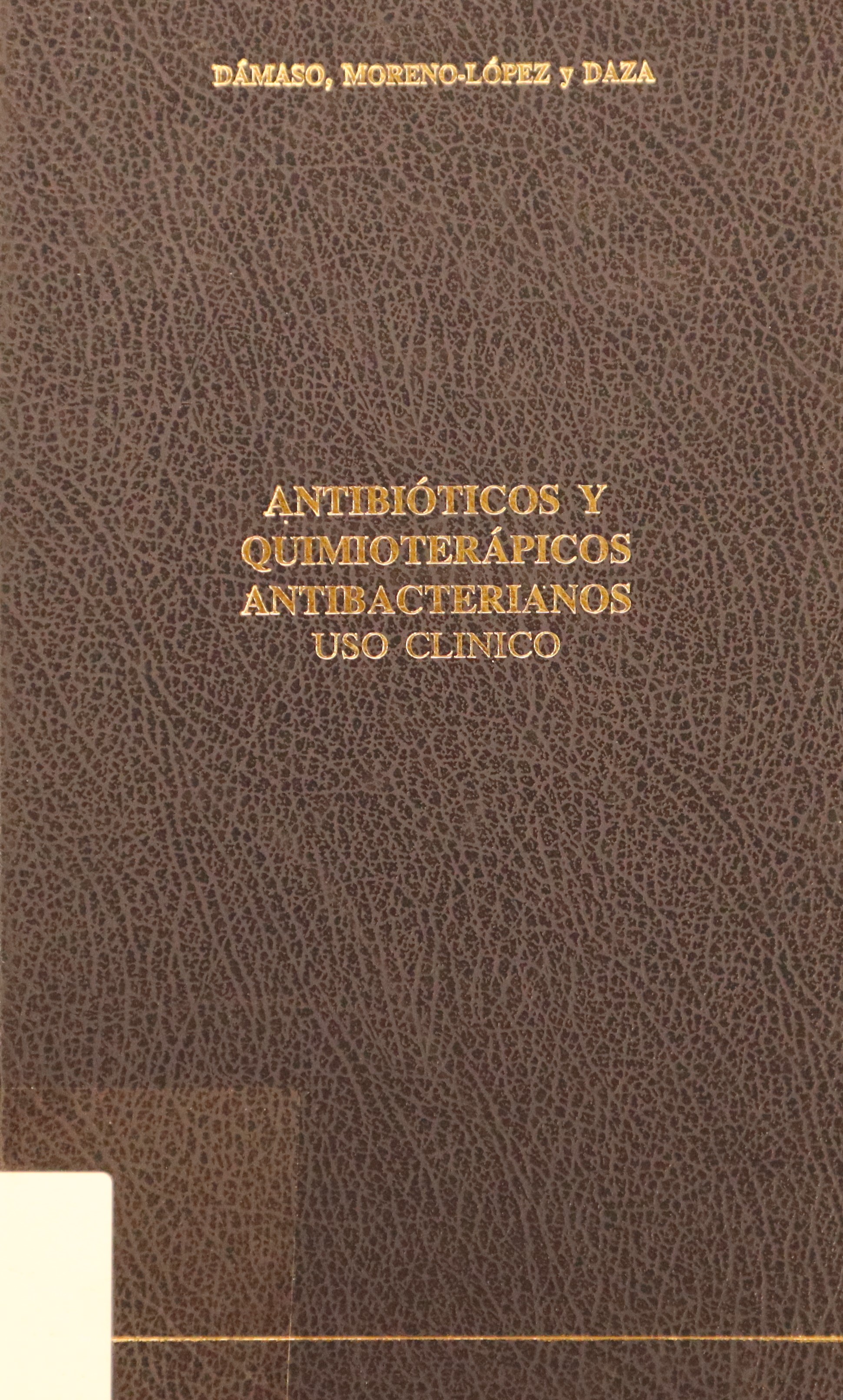 ANTIBIÓTICOS Y QUIMIOTERÁPICOS ANTIBACTERIANOS. USO CLÍNICO.