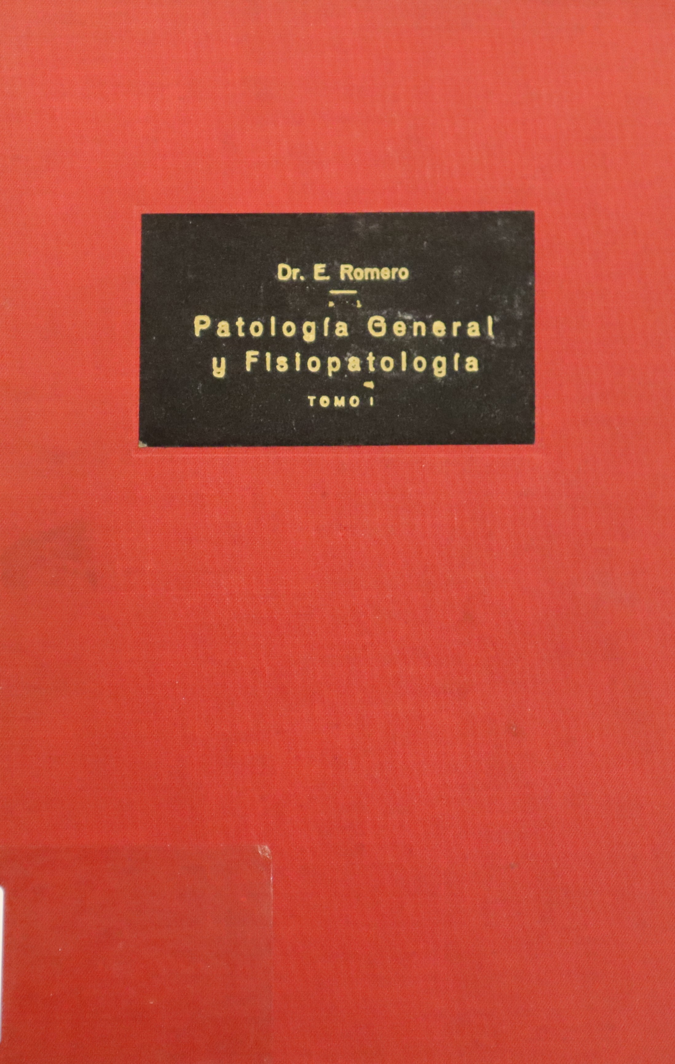 PATOLOGÍA GENERAL Y FISIOPATOLOGÍA TOMO I