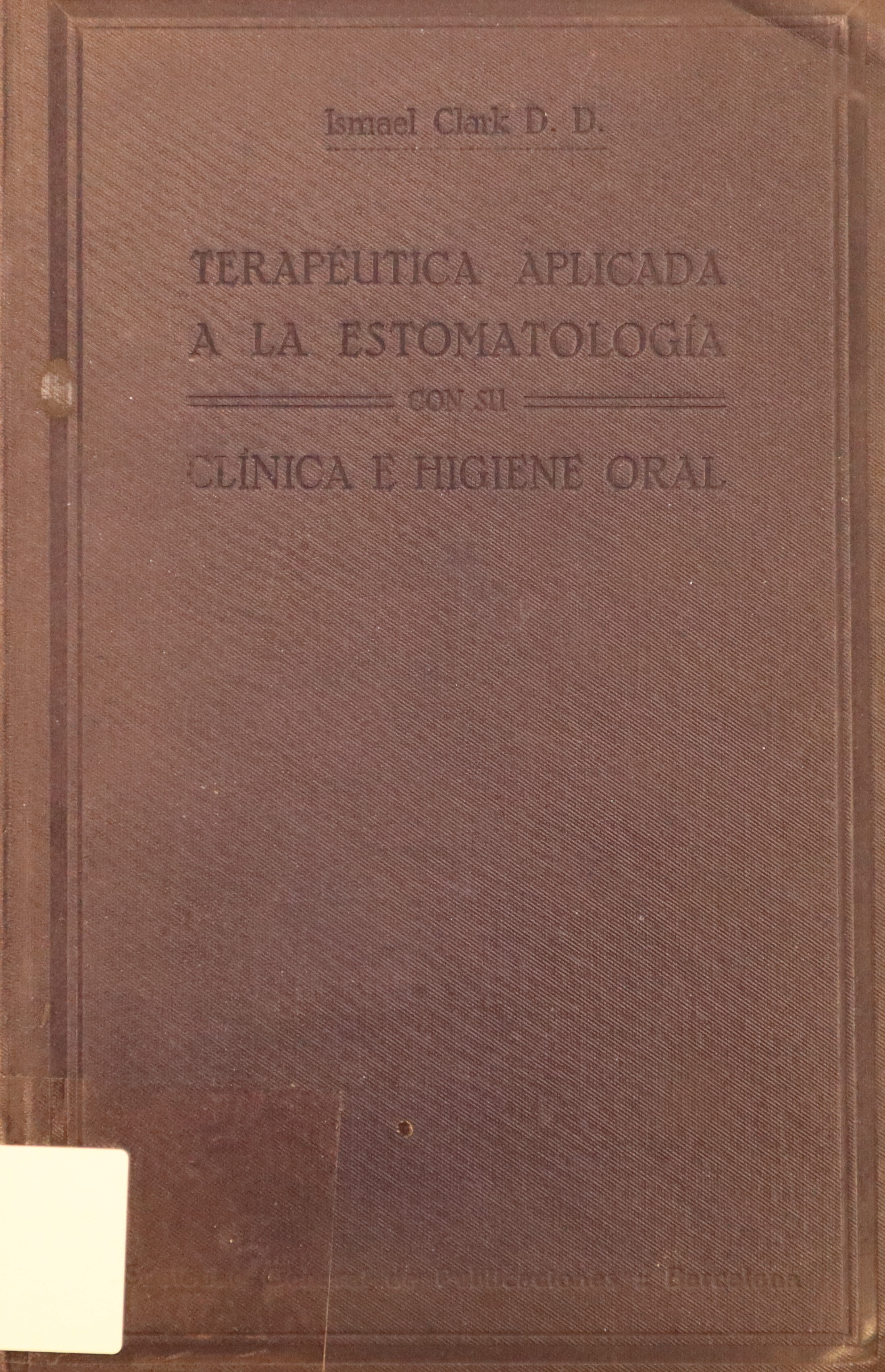 TERAPÉUTICA APLICADA A LA ESTOMATOLOGÍA CON SU CLÍNICA E HIGIENE ORAL