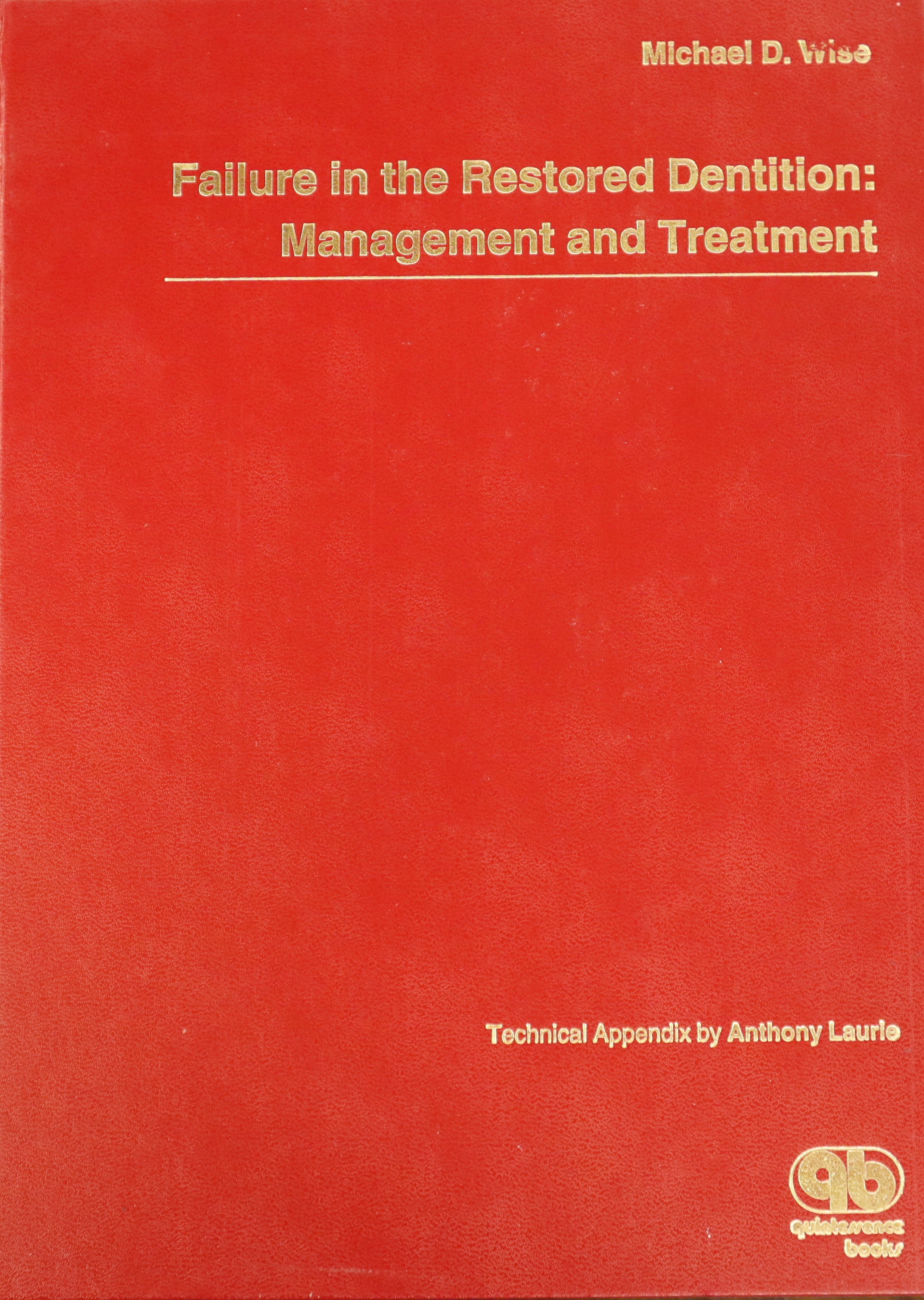 FAILURE IN THE RESTORED DENTITION: MANAGEMENT AND TREATMENT.