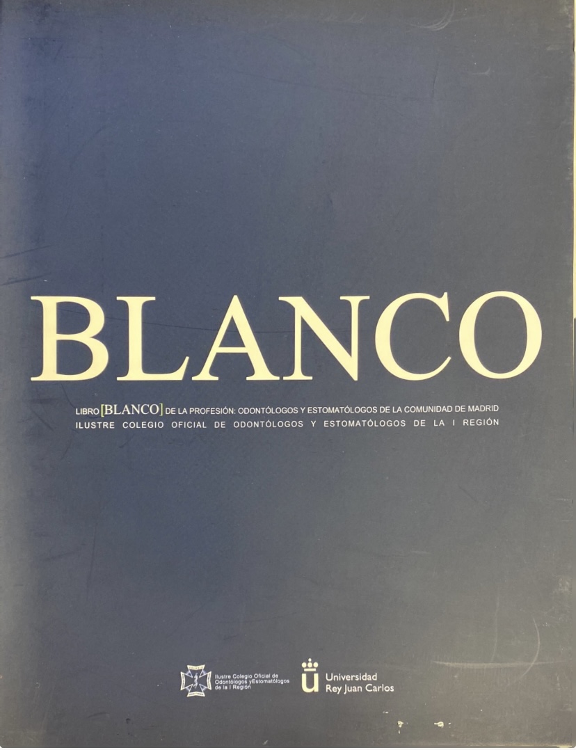 LIBRO BLANCO DE LA PROFESIÓN: ODONTÓLOGOS Y ESTOMATÓLOGOS DE LA COMUNIDAD DE MADRID
