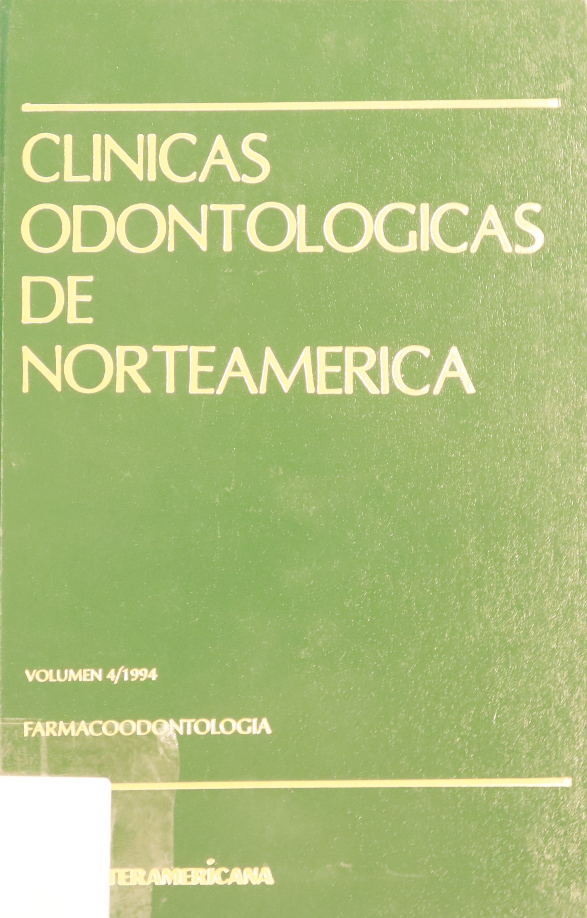 CLÍNICAS ODONTOLÓGICAS DE NORTEAMÉRICA: VOLUMEN 4/1994. FARMACOODONTOLOGÍA.