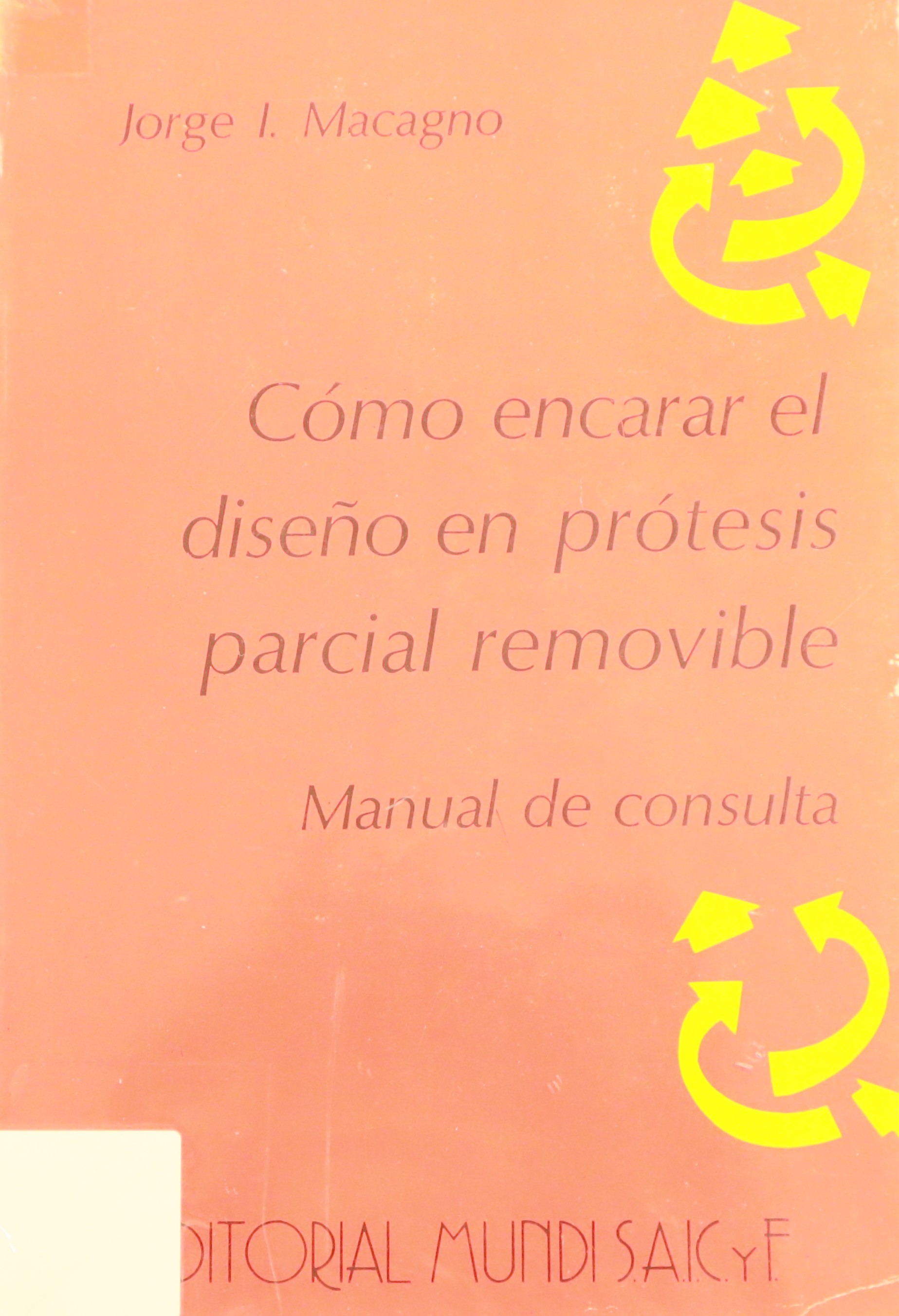 CÓMO ENCARAR EL DISEÑO EN PRÓTESIS PARCIAL REMOVIBLE. MANUAL DE CONSULTA.