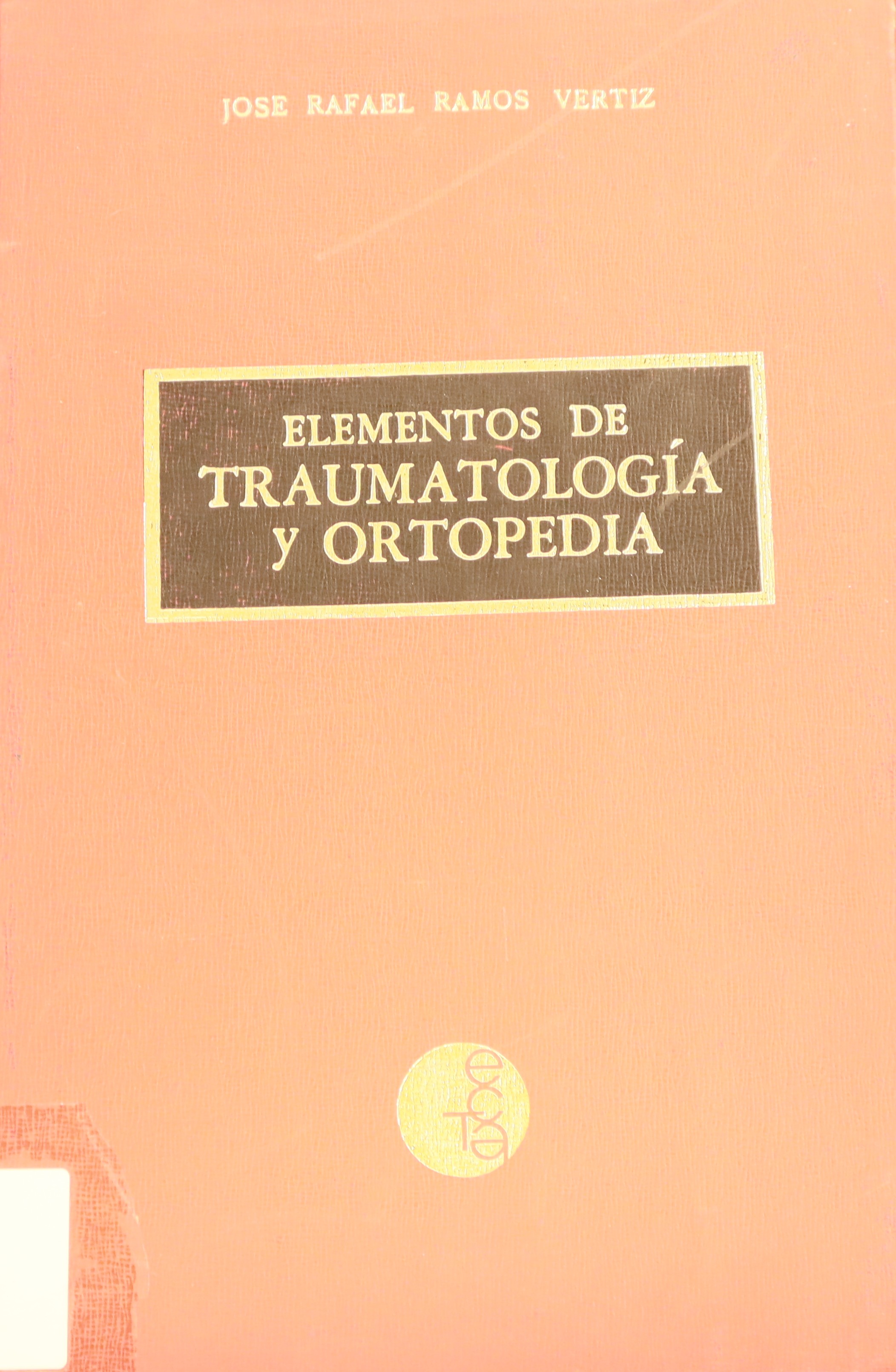 ELEMENTOS DE TRAUMATOLOGÍA Y ORTOPEDÍA 3ª EDICIÓN