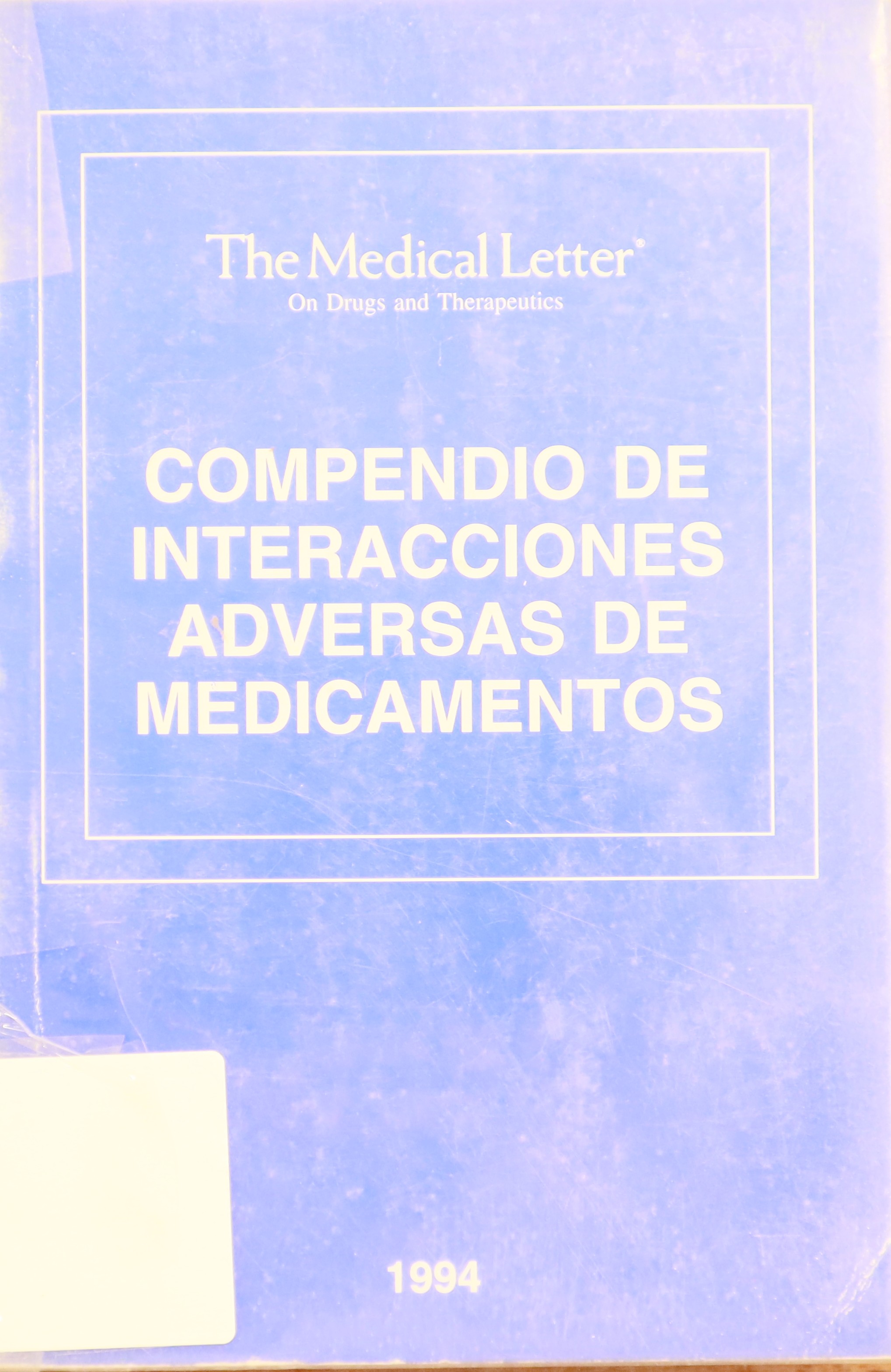 THE MEDICAL ON DRUGS AND THERAPEUTICS. COMPENDIO DE INTERACCIONES ADVERSAS DE MEDICAMENTOS.