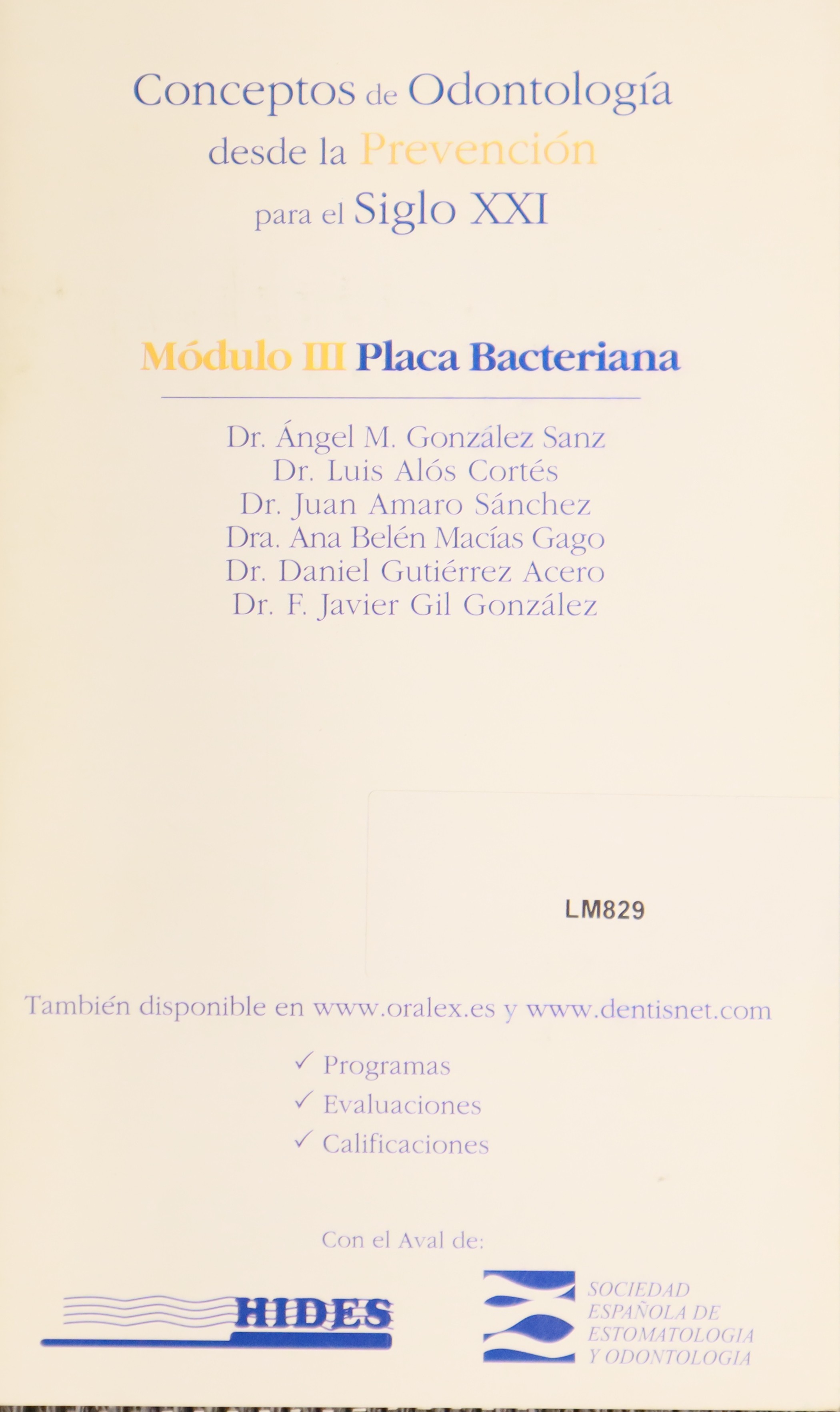 CONCEPTOS DE ODONTOLOGÍA DESDE LA PREVENCIÓN PARA EL SIGLO XXI. MÓDULO III. PLACA BATERIANA.