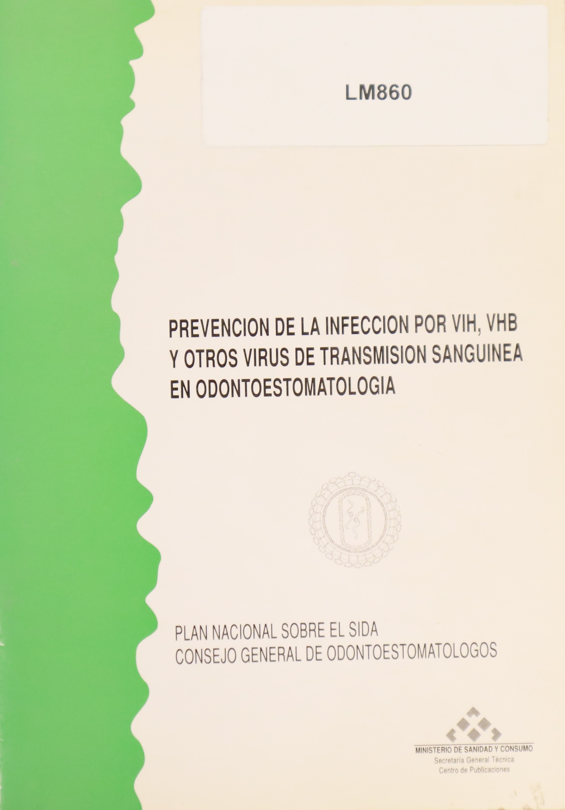 PREVENCIÓN DE LA INFECCIÓN POR VIH, VHB Y OTROS VIRUS DE TRANSMISIÓN SANGUÍNEA EN ODONTOESTOMATOLOGÍA