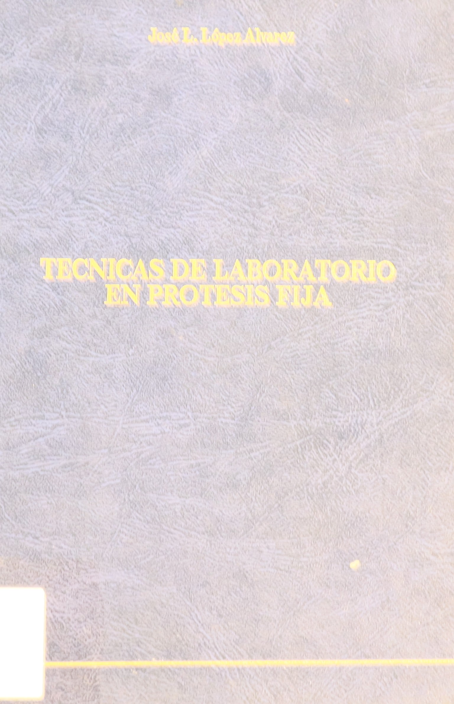 TÉCNIAS DE LABORATORIO EN PROTESIS FIJA