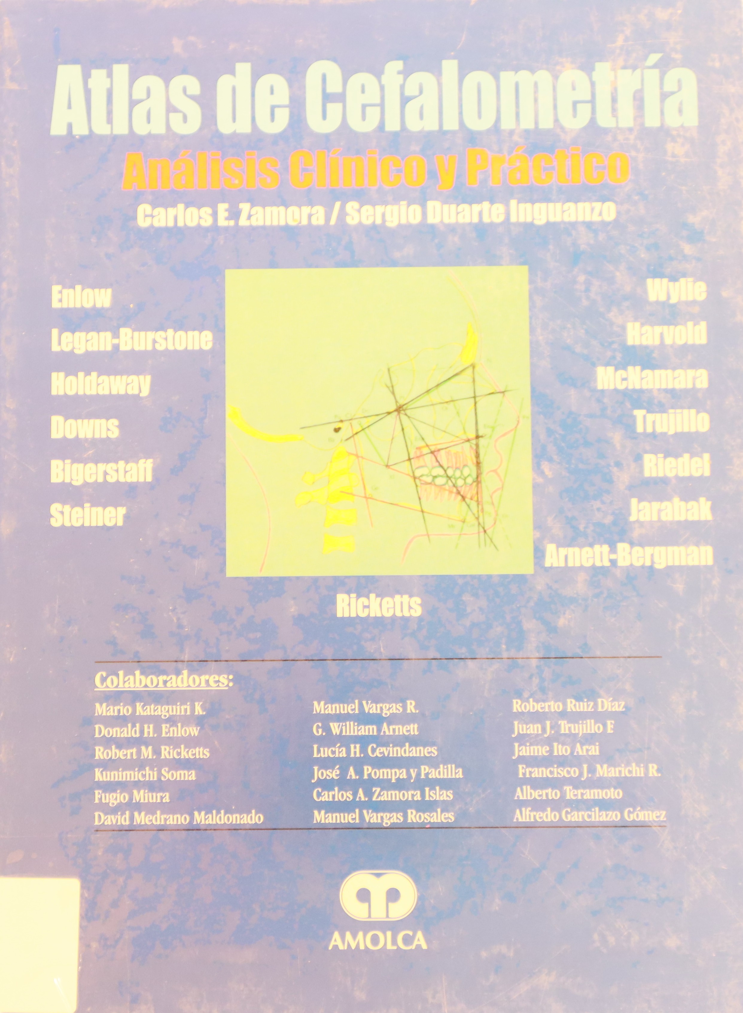 ATLAS DE CEFALOMETRÍA. ANÁLISIS CLÍNICO Y PRÁCTICO.