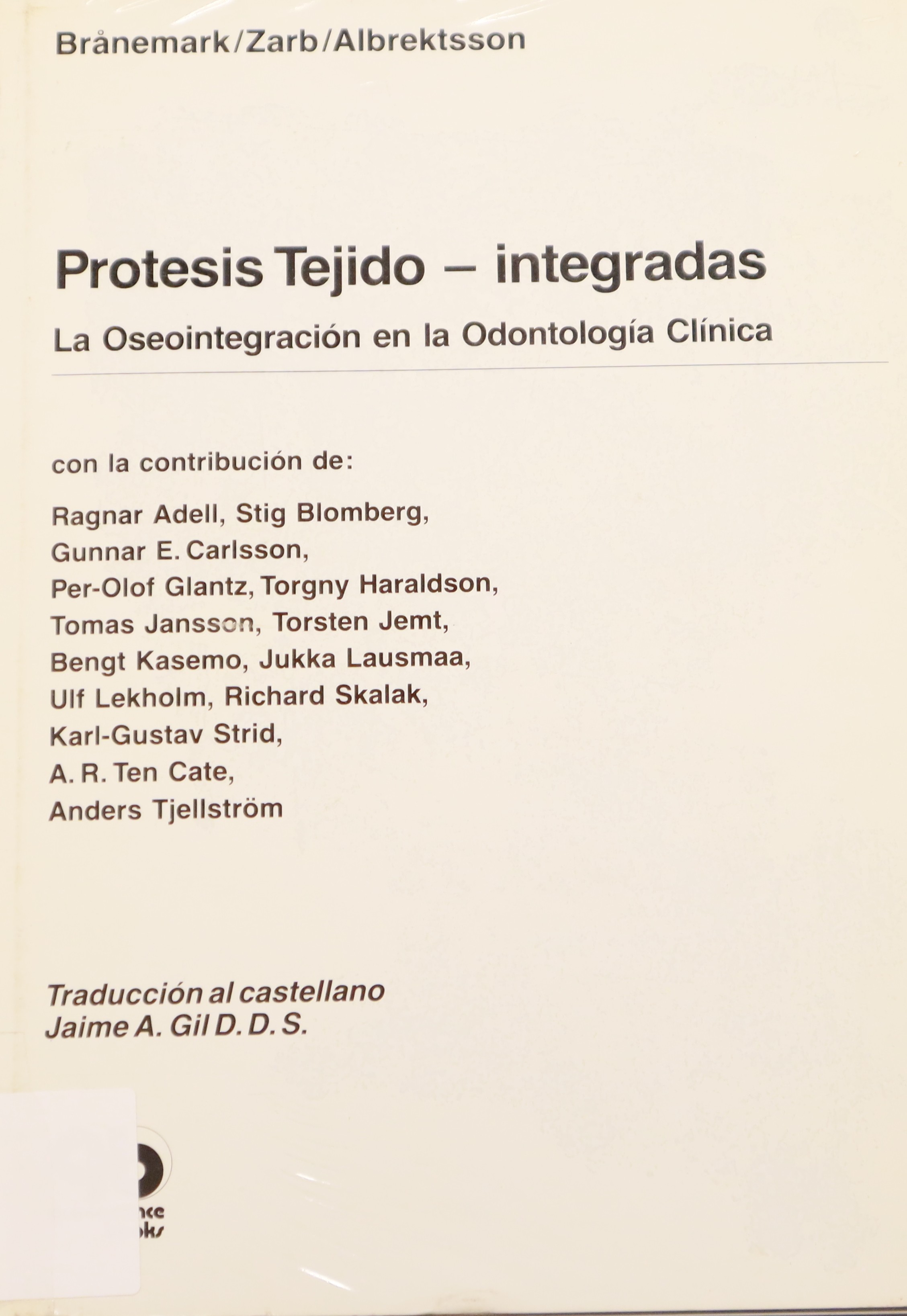 PRÓTESIS TEJIDO-INTEGRADAS. LA OSEOINTEGRACIÓN EN LA ODONTOLOGÍA CLÍNICA.