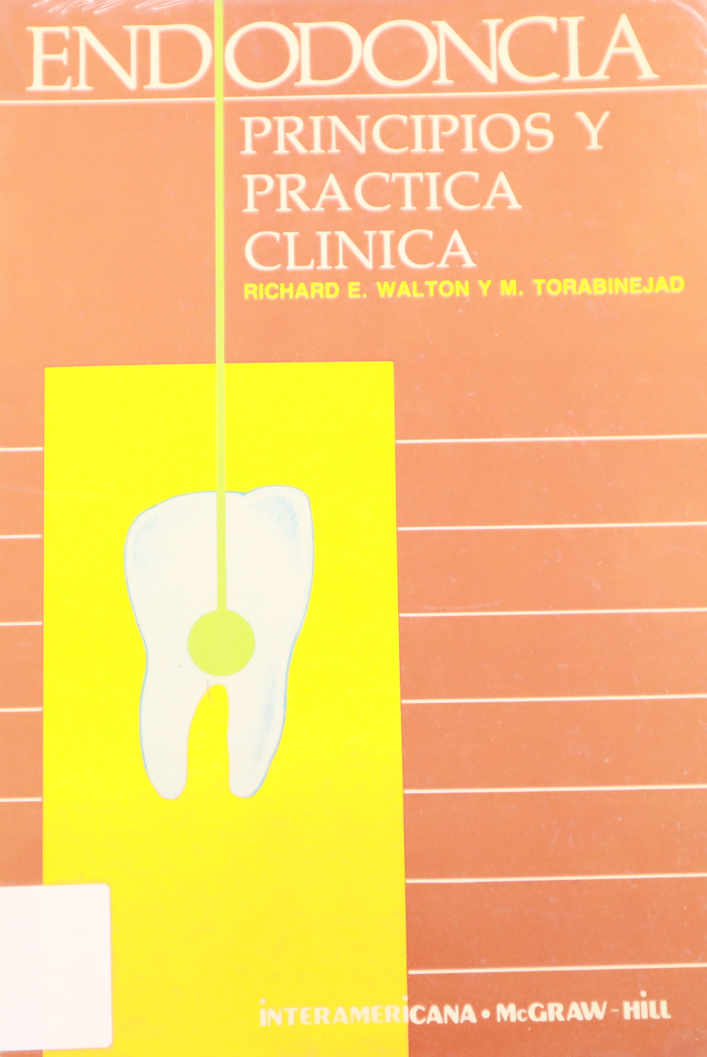 ENDODONCIA. PRINCIPIOS Y PRÁCTICA CLÍNICA.