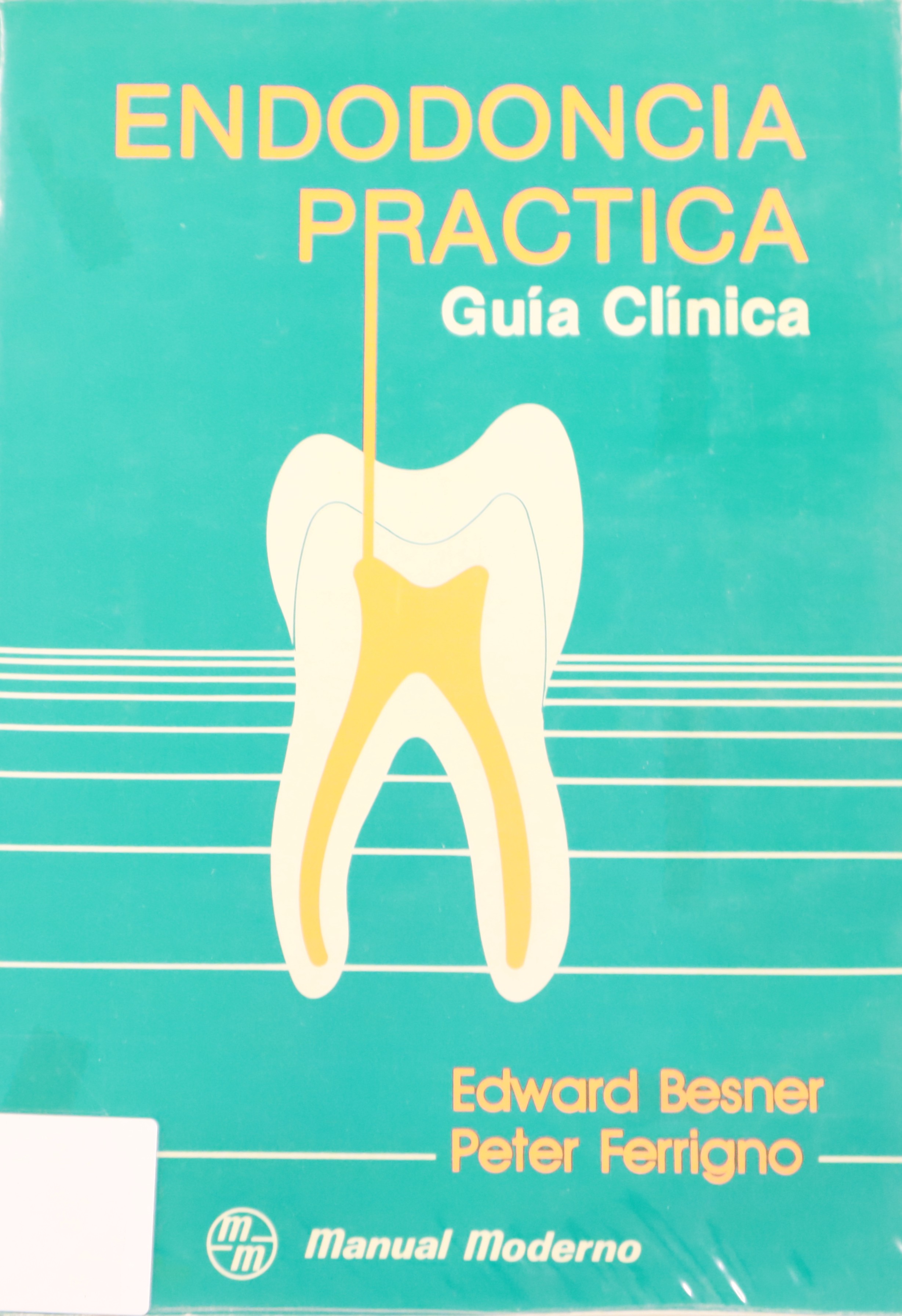 ENDODONCIA PRÁCTICA. GUÍA CLÍNICA.