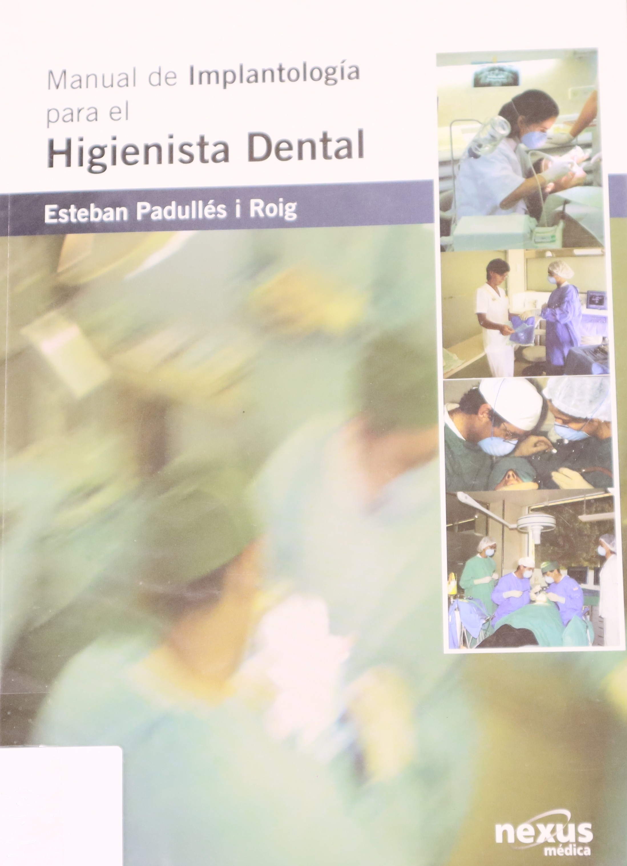 MANUAL DE IMPLANTOLOGÍA PARA EL HIGIENISTA DENTAL