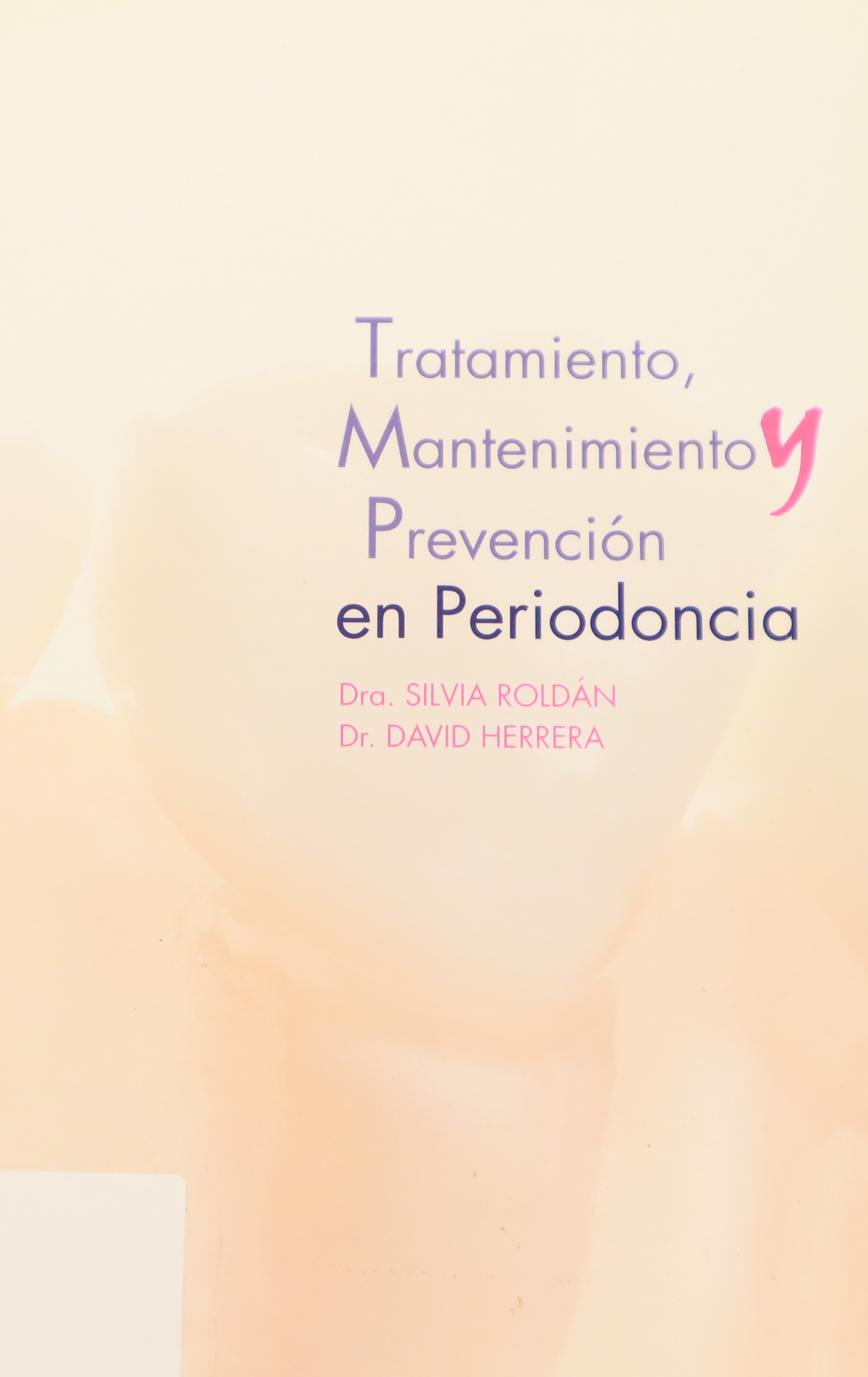 TRATAMIENTO, MANTENIMIENTO Y PREVENCIÓN EN PERIODONCIA
