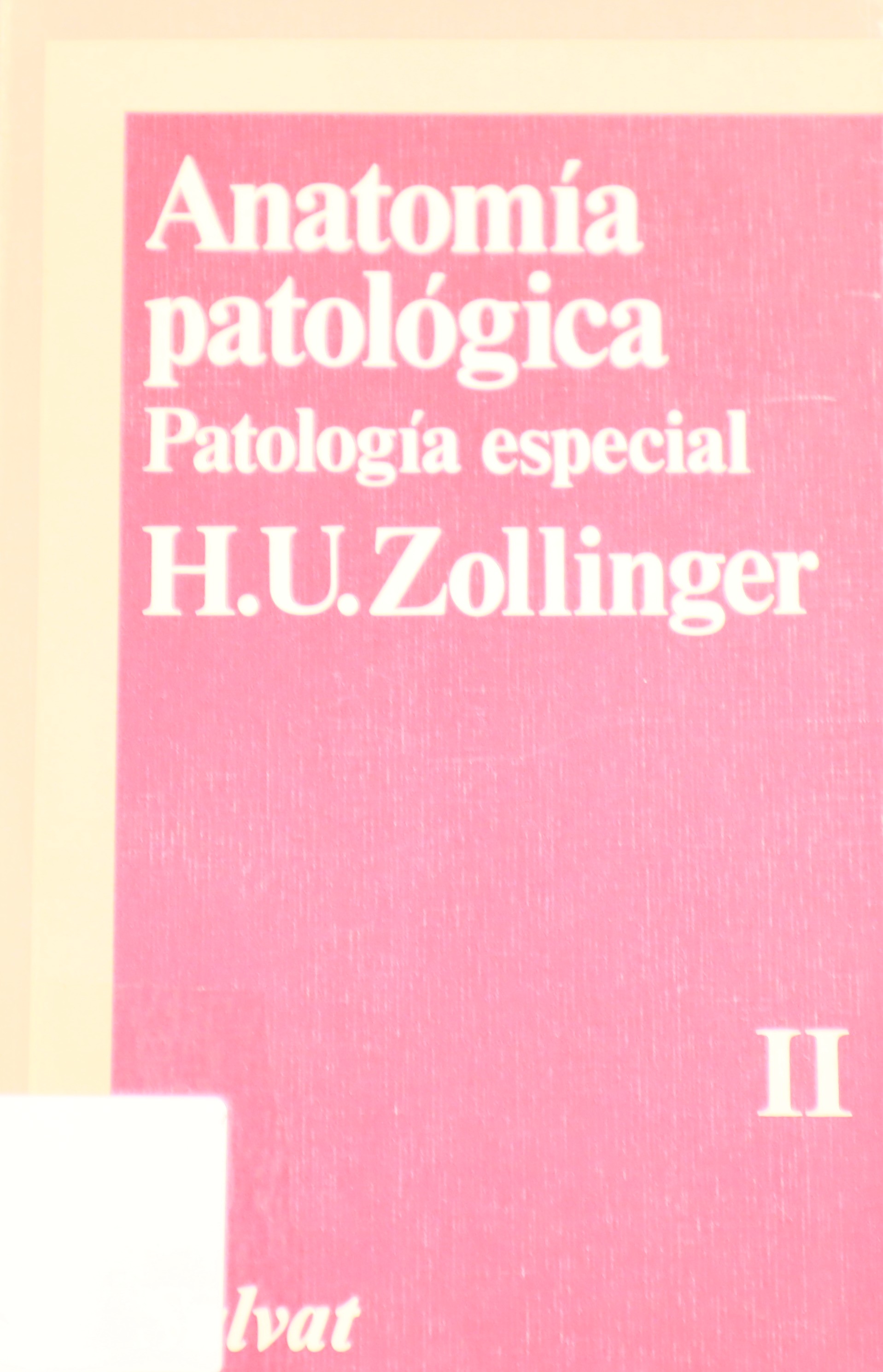 ANATOMÍA PATOLÓGICA. PATOLOGÍA ESPECIAL. TOMO II