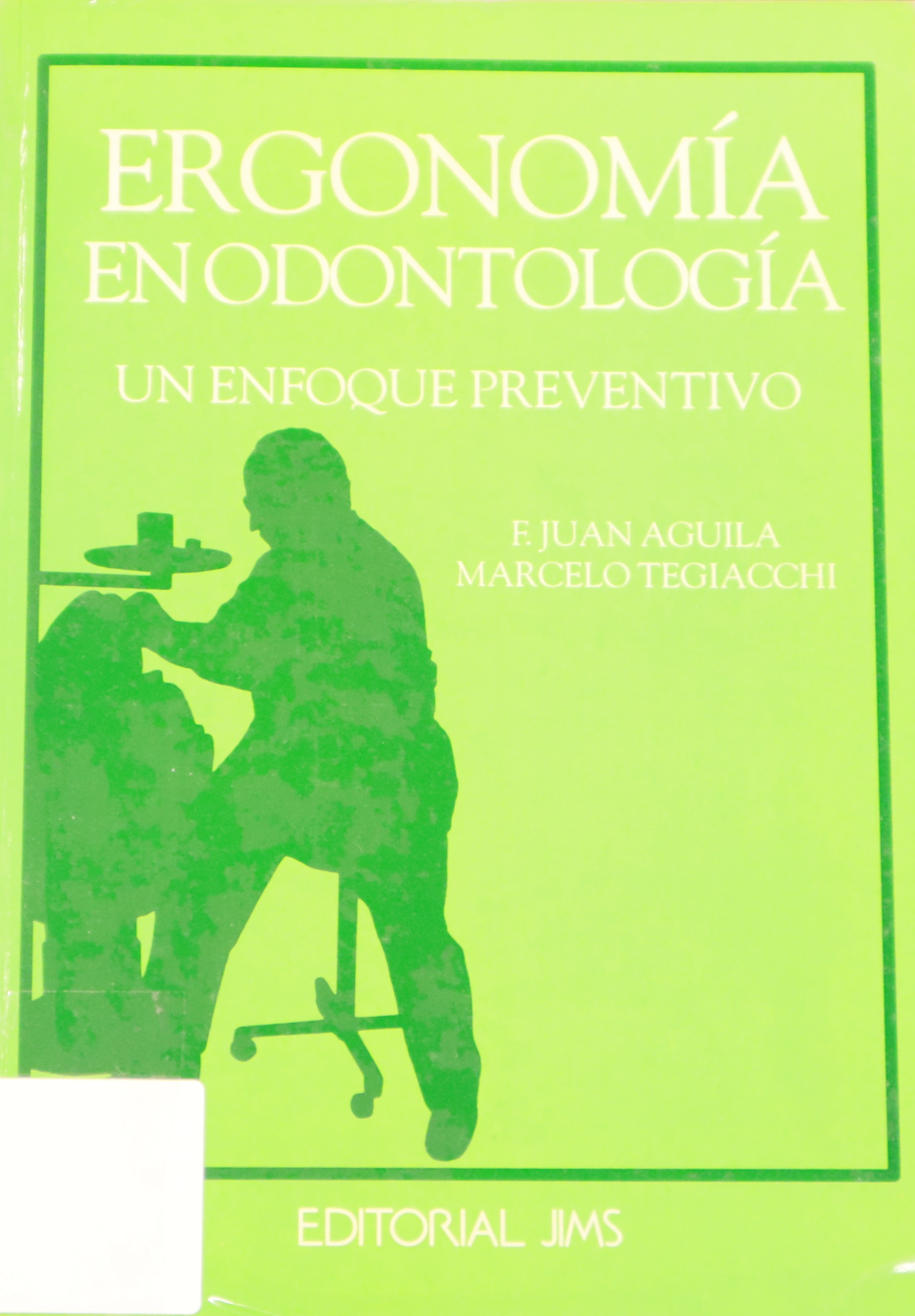 ERGONOMÍA EN ODONTOLOGÍA. UN ENFOQUE PREVENTIVO.