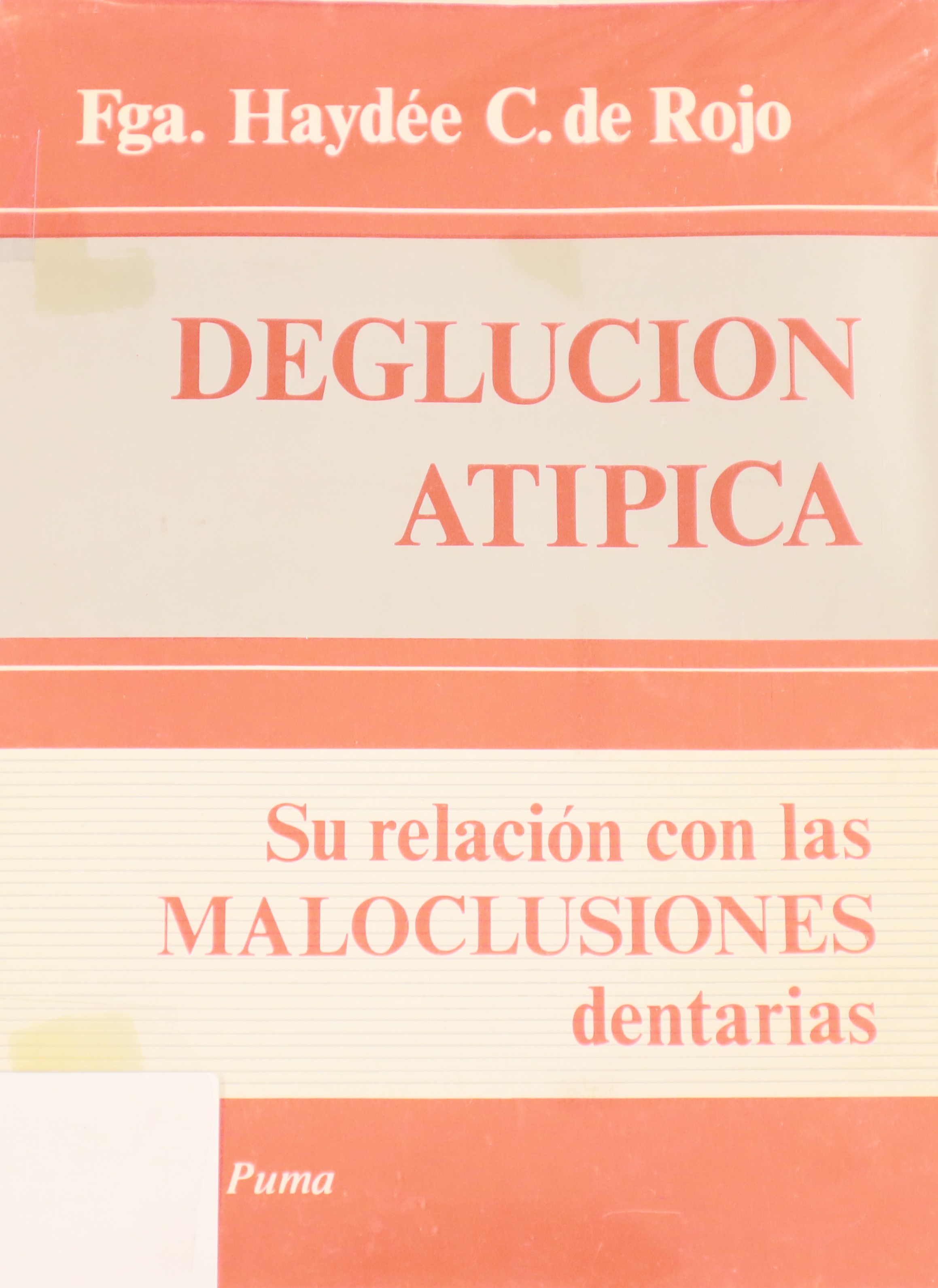 DEGLUCIÓN ATÍPICA. SU RELACIÓN CON LAS MALOCLUSIONES DENTARIAS.