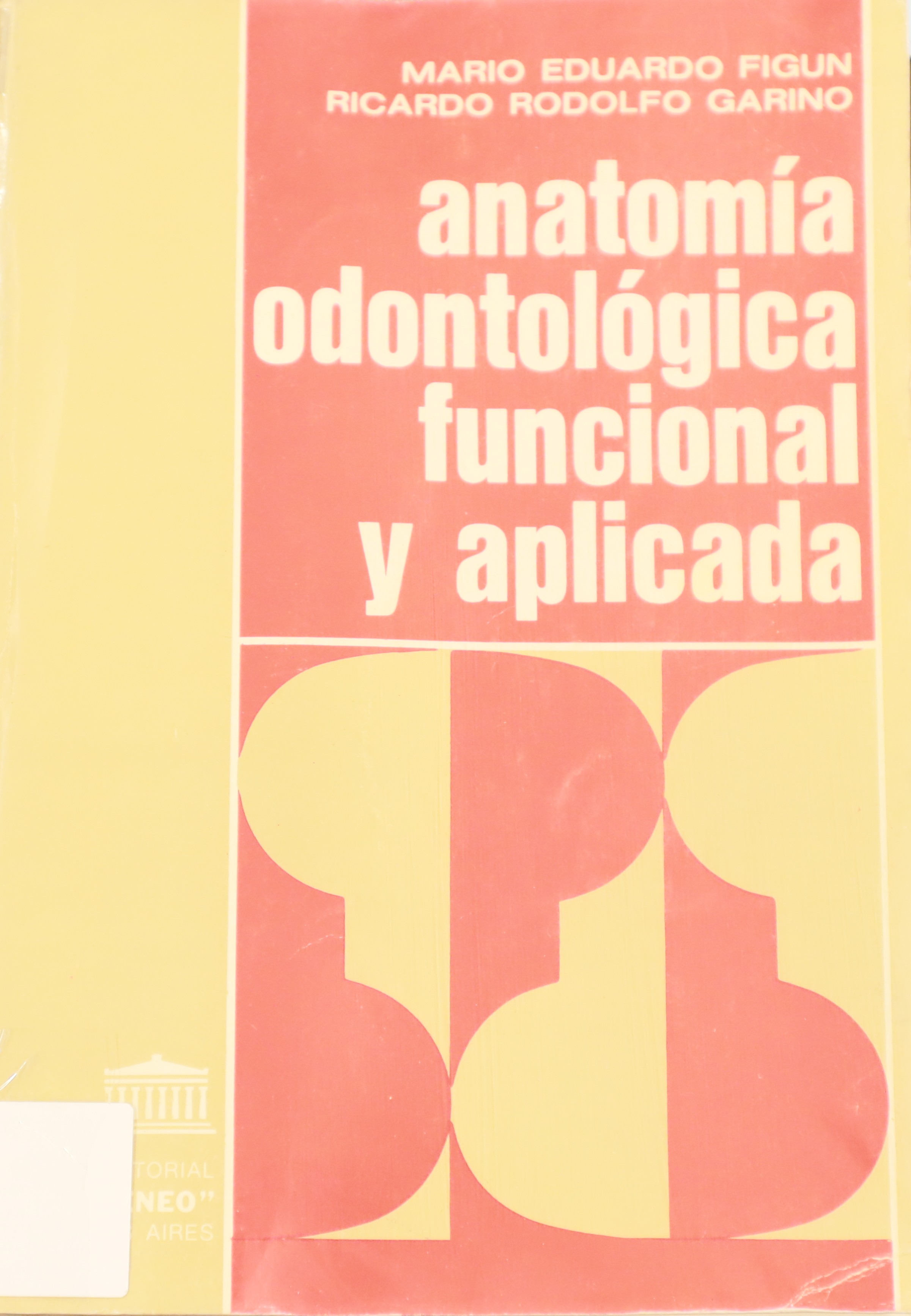 ANATOMÍA ODONTOLÓGICA FUNCIONAL Y APLICADA
