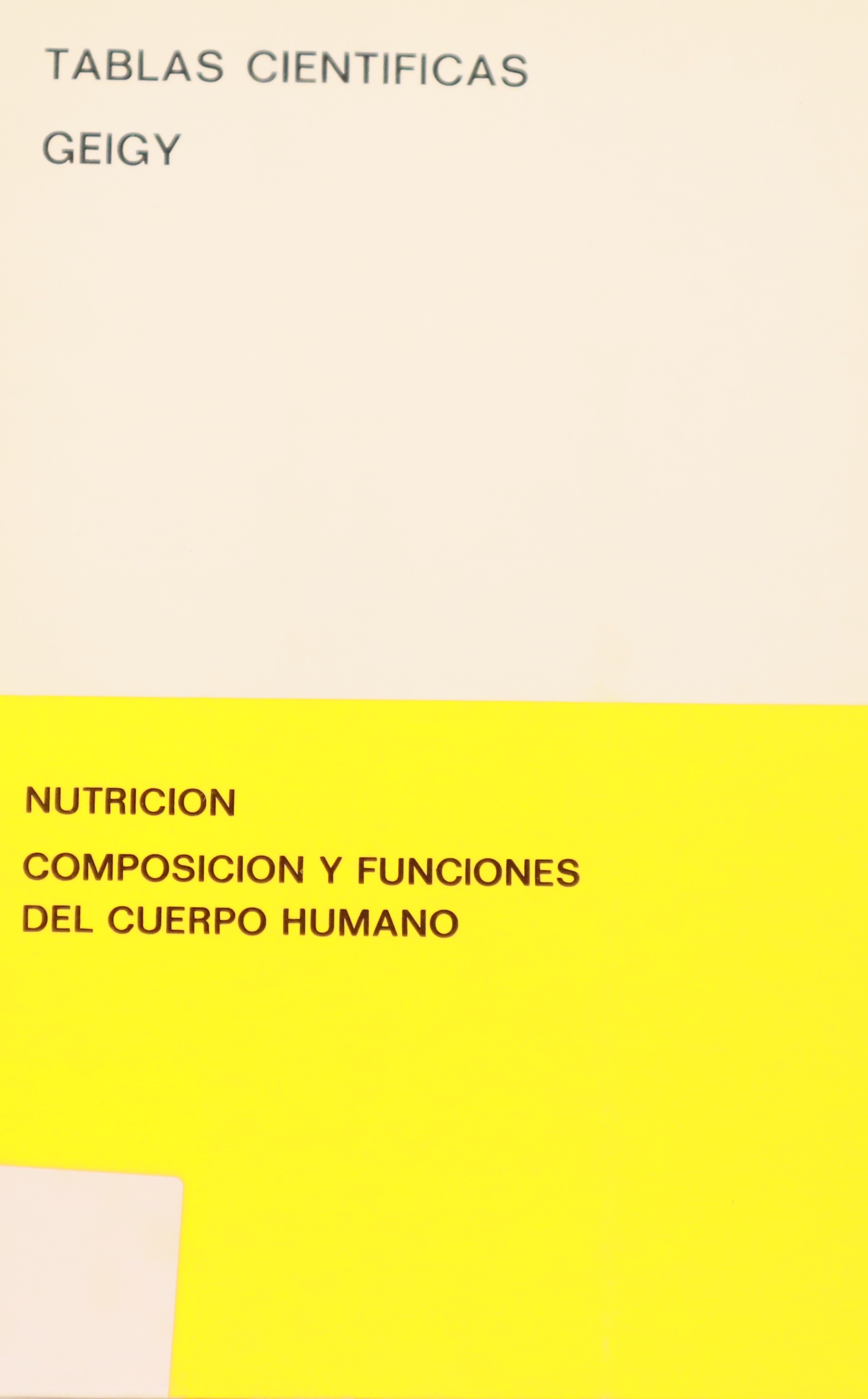 TABLAS CIENTÍFICAS. NUTRICIÓN. COMPOSICIÓN Y FUNCIONES DEL CUERPO HUMANO.