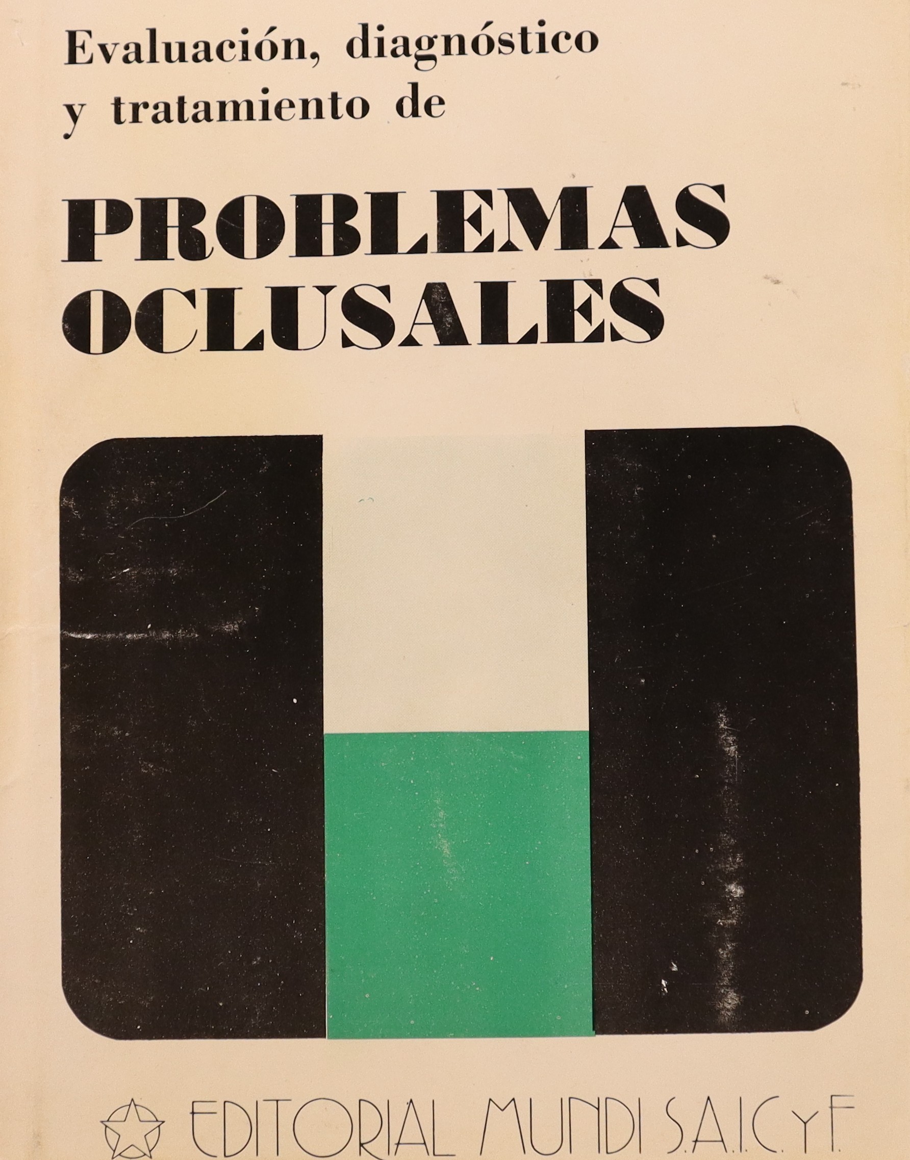 EVALUACIÓN, DIAGNÓSTICO Y TRATAMIENTO DE LOS PROBLEMAS OCLUSALES