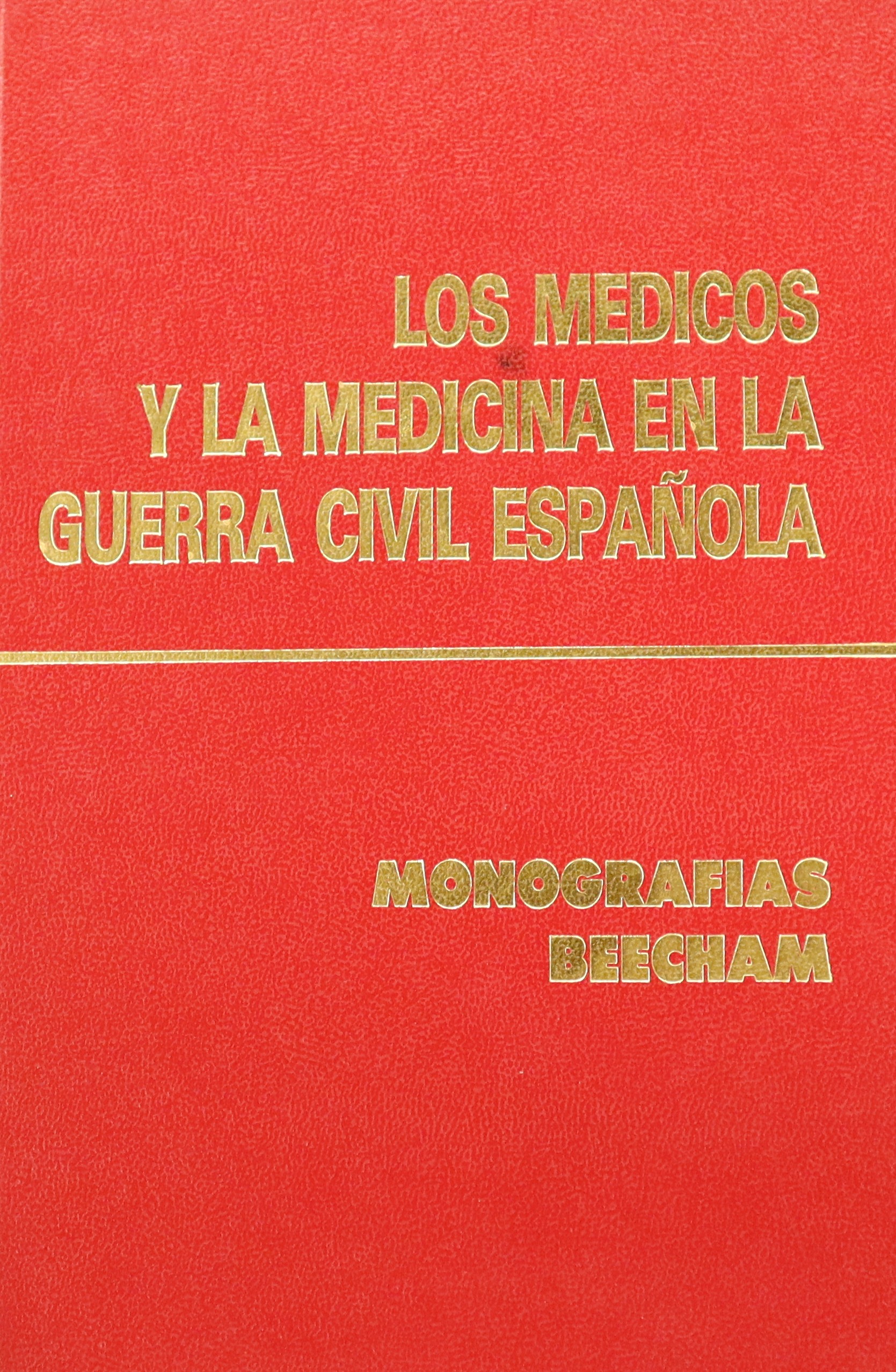 LOS MÉDICOS Y LA MEDICINA EN LA GUERRA CIVIL ESPAÑOLA