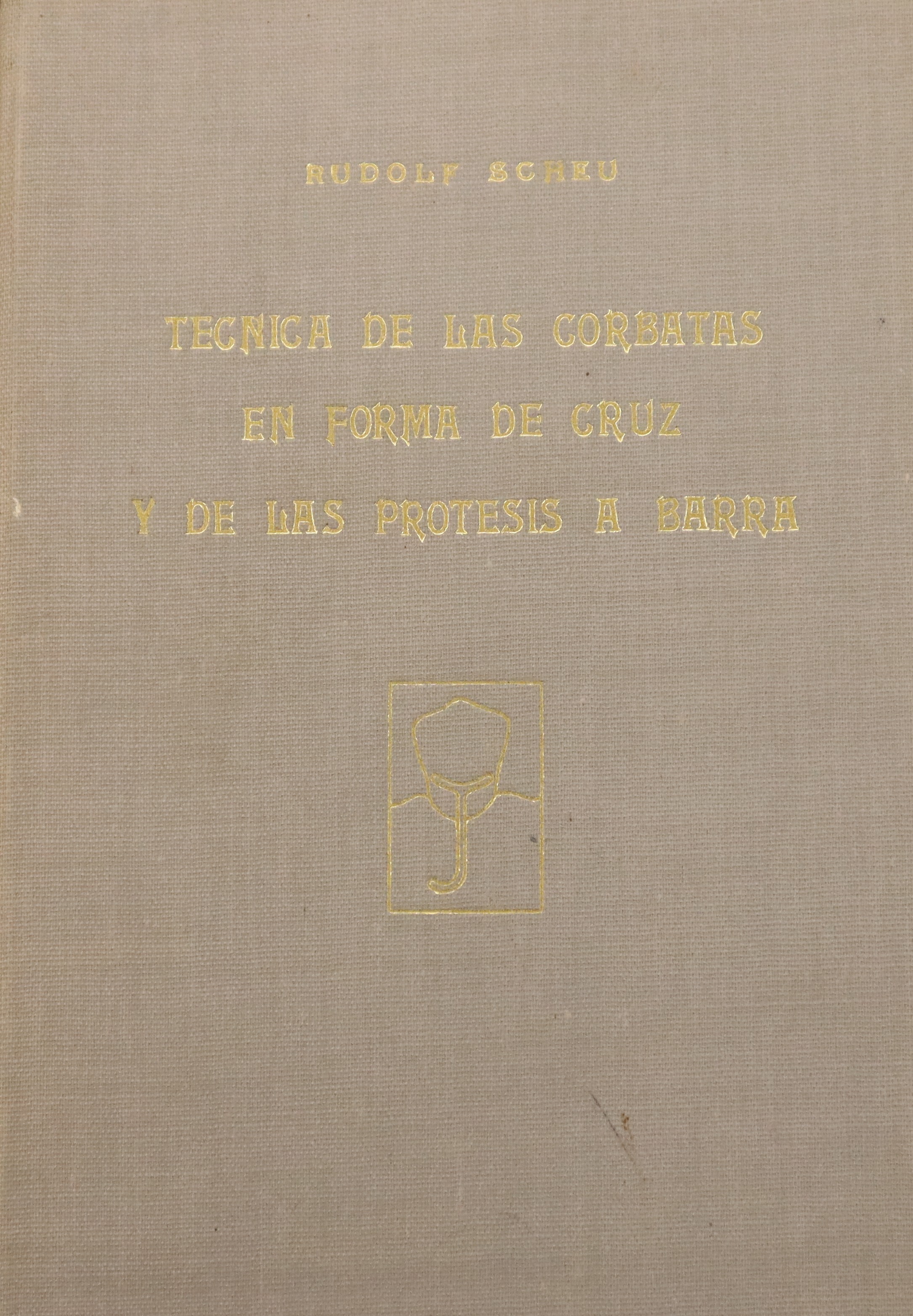 TÉCNICA DE LAS CORBATAS EN FORMA DE CRUZ Y DE LAS PRÓTESIS A BARRA