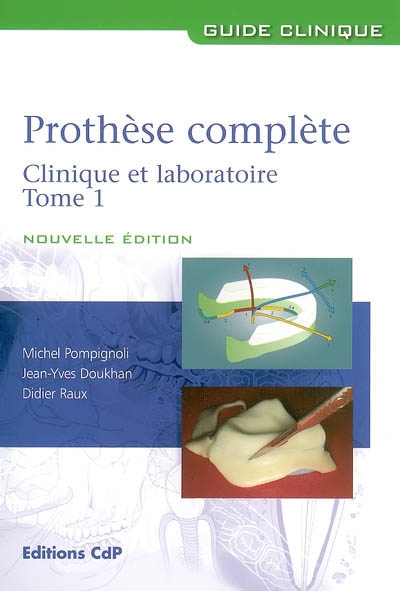 PROTHÈSE COMPLÈTE. CLINIQUE ET LABORATOIRE TOME 1.