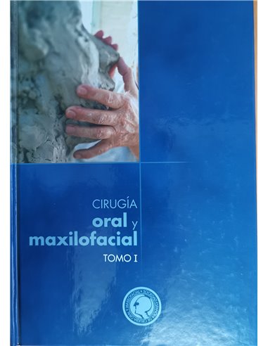 CIRUGÍA ORAL Y MAXILOFACIAL 2ª EDICIÓN TOMO I