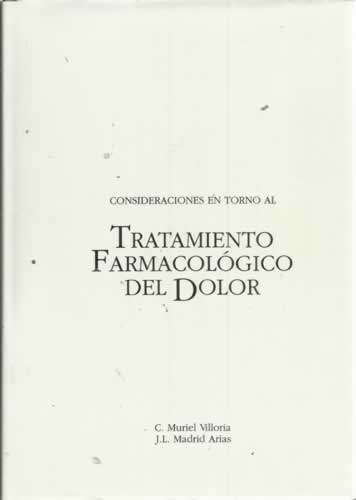 CONSIDERACIONES EN TORNO AL TRATAMIENTO FARMACOLÓGICO DEL DOLOR