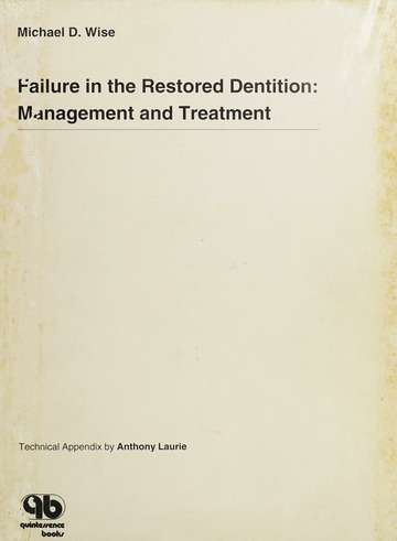 FAILURE IN THE RESTORED DENTITION: MANAGEMENT AND TREATMENT