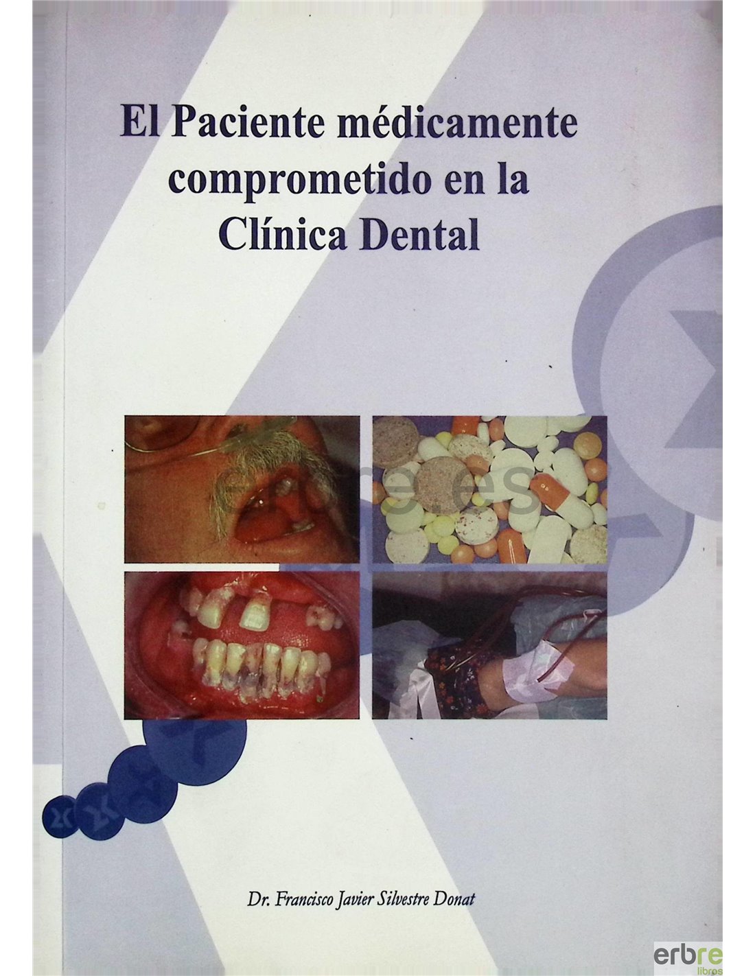 EL PACIENTE MÉDICAMENTE COMPROMETIDO EN LA CLÍNICA DENTAL