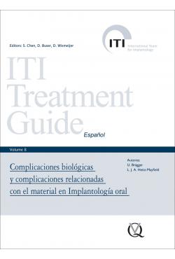 ITI TREATMENT GUIDE VOL.8. COMPLICACIONES BIOLÓGICAS Y COMPLICACIONES RELACIONADAS CON EL MATERIAL EN IMPLANTOLOGÍA ORAL.