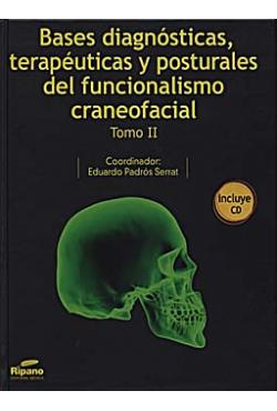 BASES DIAGNÓSTICAS, TERAPÉUTICAS Y POSTURALES DEL FUNCIONALISMO CRANEOFACIAL TOMO 2