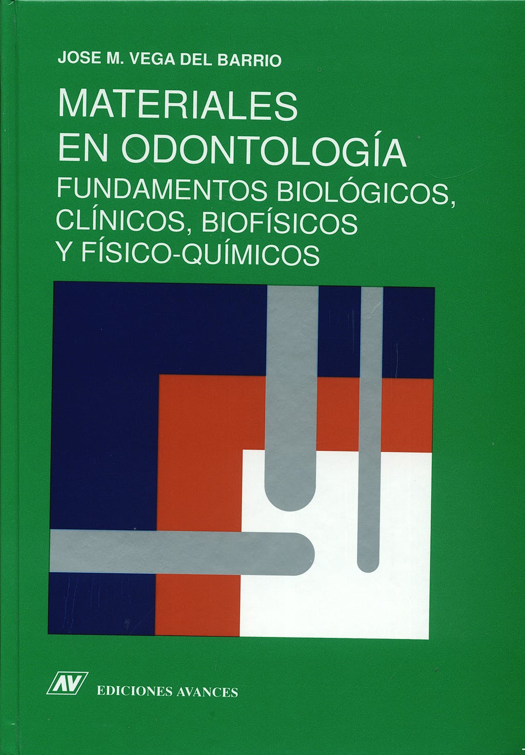 MATERIALES EN ODONTOLOGÍA. FUNDAMENTOS BIOLÓGICOS, CLÍNICOS, BIOFÍSICOS Y FÍSICO-QUÍMICOS