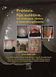 PRÓTESIS FIJA ESTÉTICA. UN ENFOQUE CLÍNICO E INTERDISCIPLINARIO