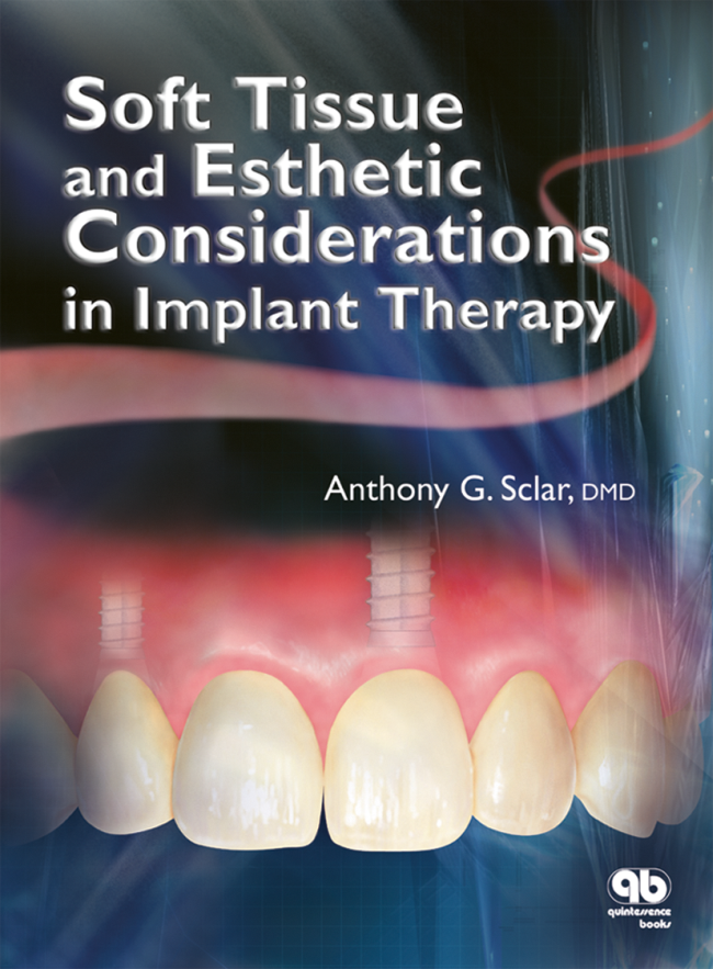SOFT TISSUE AND ESTHETIC CONSIDERATIONS IN IMPLANT THERAPY