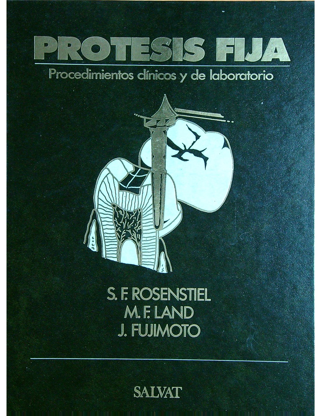 PRÓTESIS FIJA. PROCEDIMIENTOS CLÍNICOS Y DE LABORATORIO.