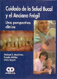 CUIDADO DE LA SALUD BUCAL Y EL ANCIANO FRÁGIL. UNA PERSPECTIVA CLÍNICA.