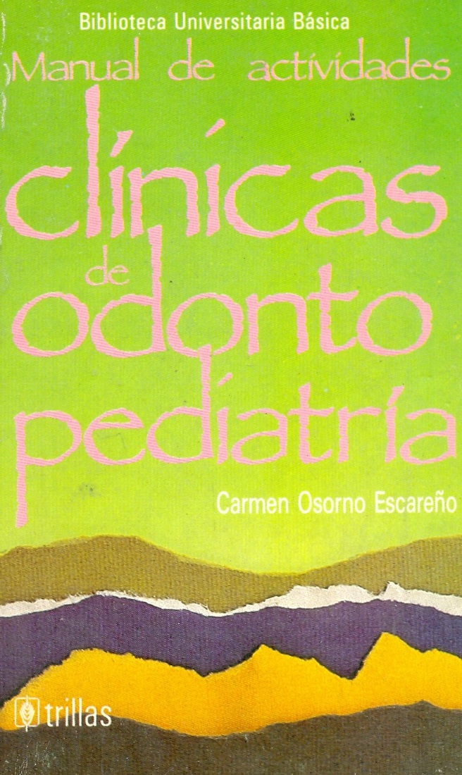 MANUAL DE ACTIVIDADES CLÍNICAS DE ODONTOPEDIATRÍA